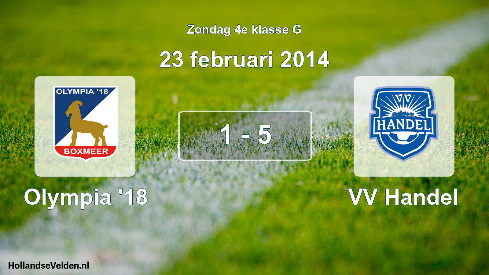 Total number of matches played: Olympia '18 - VV Handel 1 - 5 (23 February 2014)
