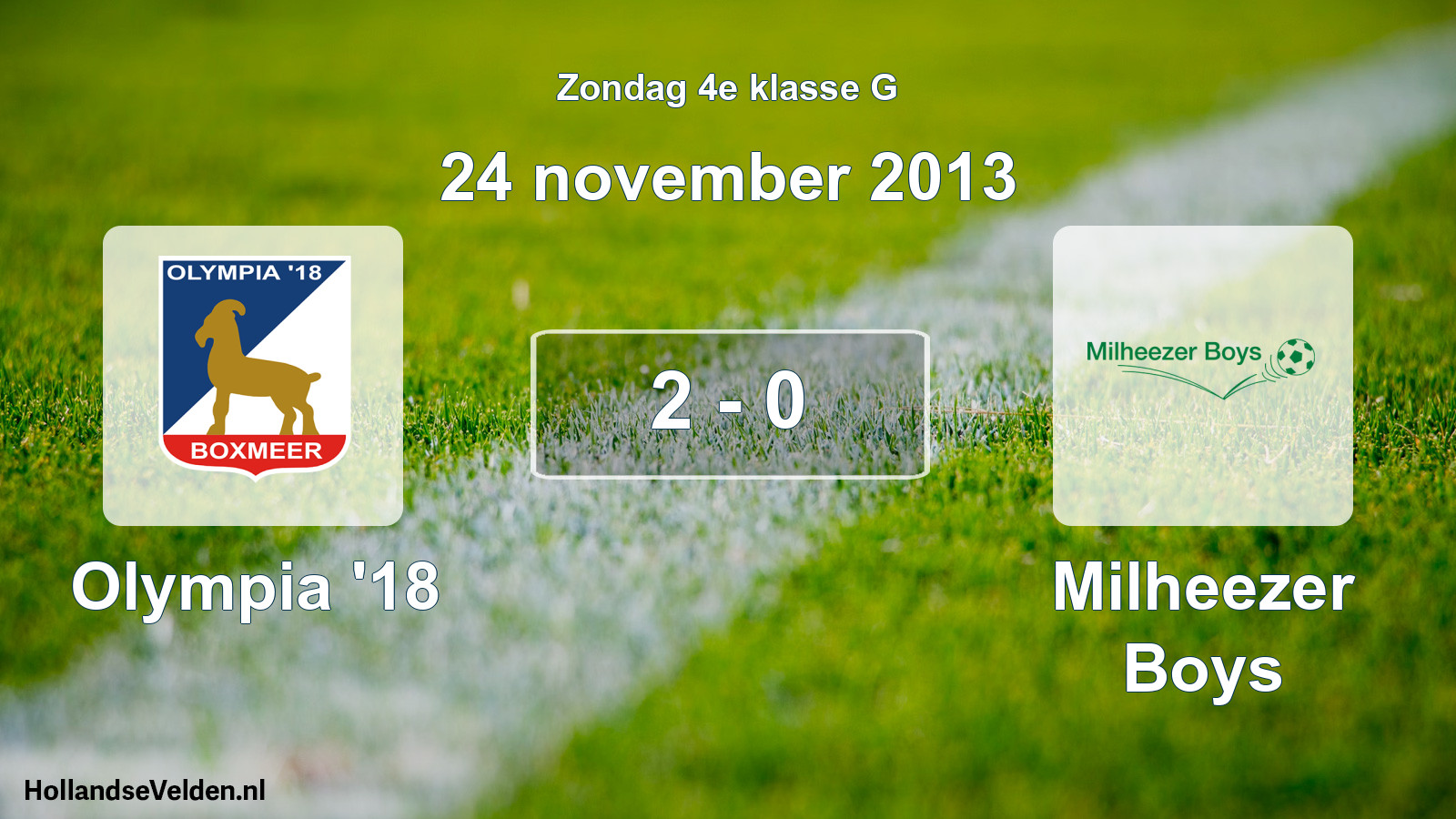 Total number of matches played: Olympia '18 - Milheezer Boys 2 - 0 (24 November 2013)
