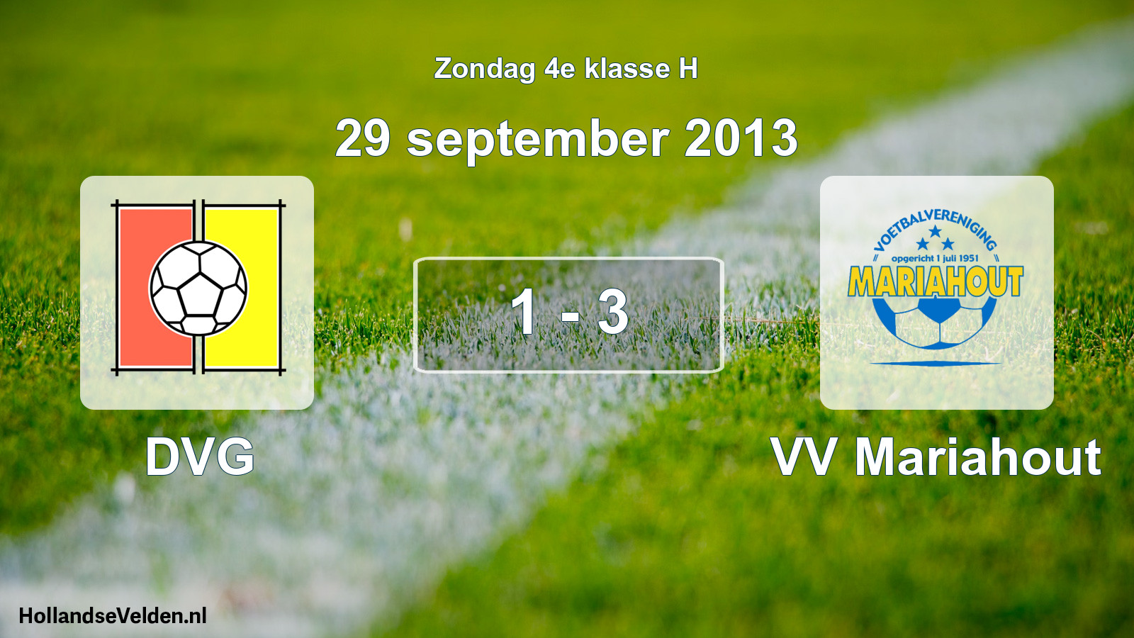 Total number of matches played: DVG - VV Mariahout 1 - 3 (29 September 2013)