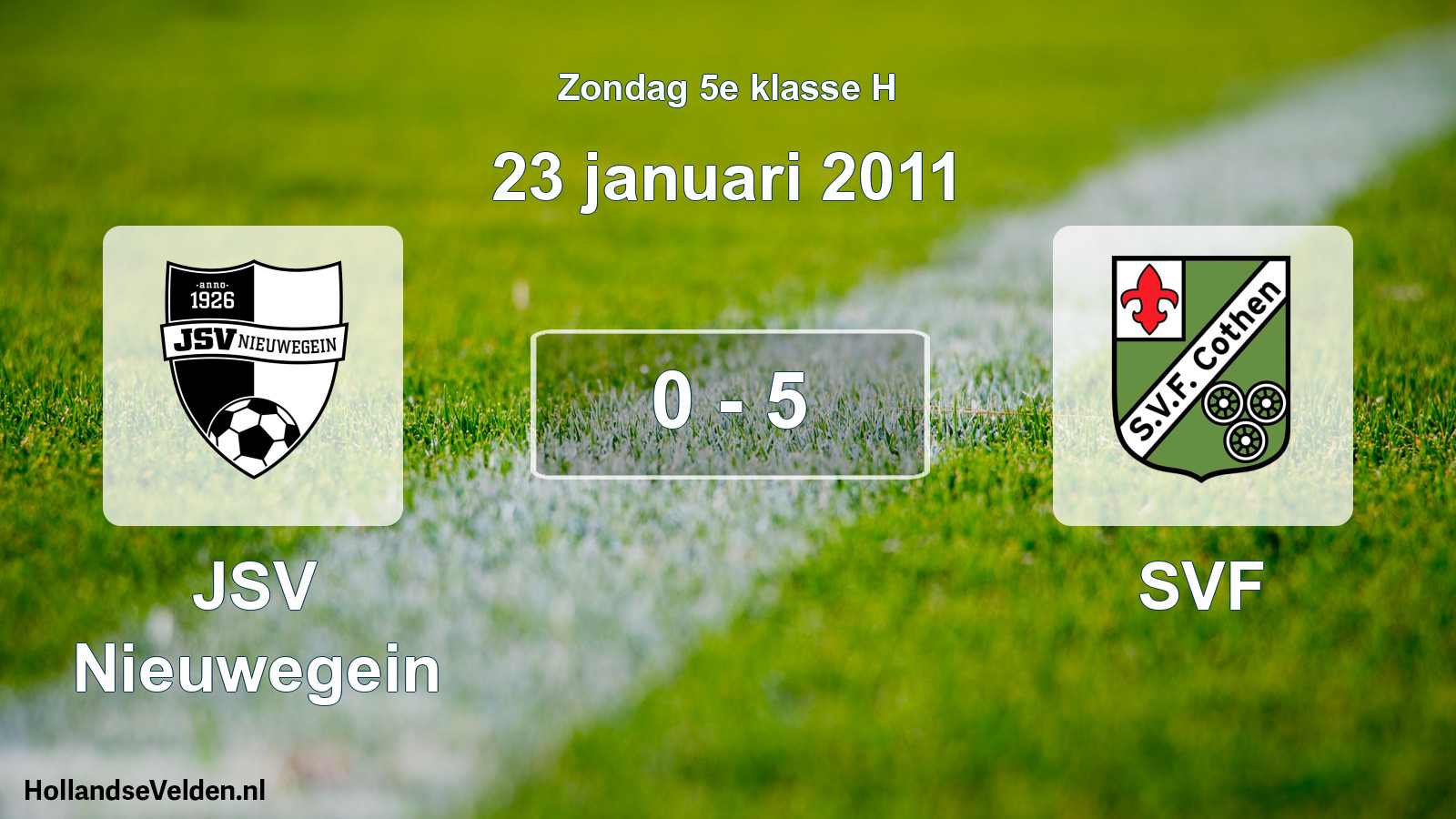 Total number of matches played: JSV Nieuwegein - SVF 0 - 5 (23 January 2011)