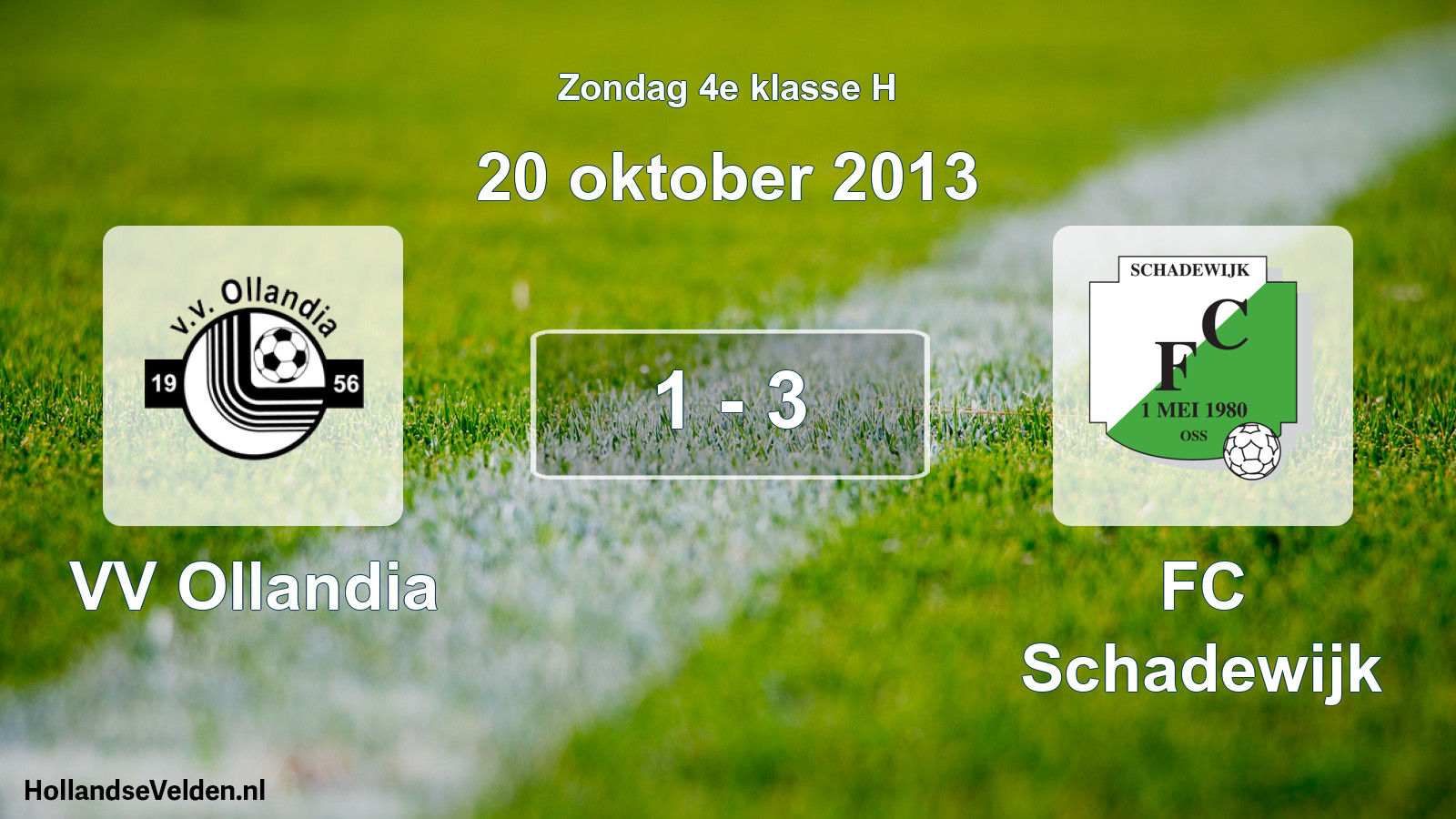 Total number of matches played: VV Ollandia - FC Schadewijk 1 - 3 (20 October 2013)