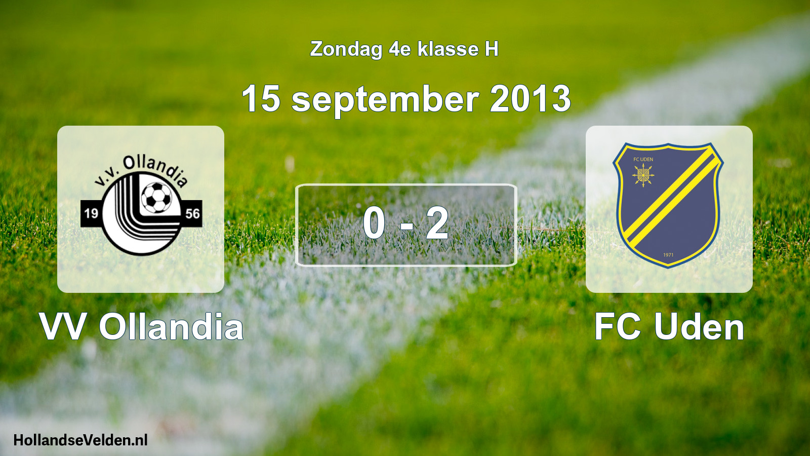 Total number of matches played: VV Ollandia - FC Uden 0 - 2 (15 September 2013)