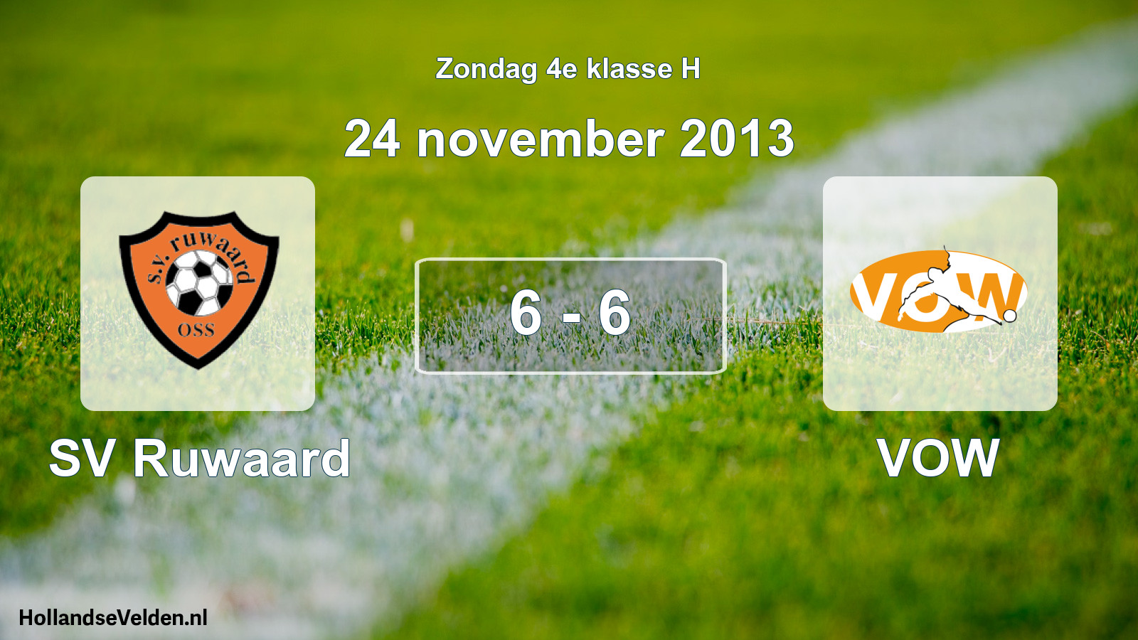 Total number of matches played: SV Ruwaard - VOW 6 - 6 (24 November 2013)