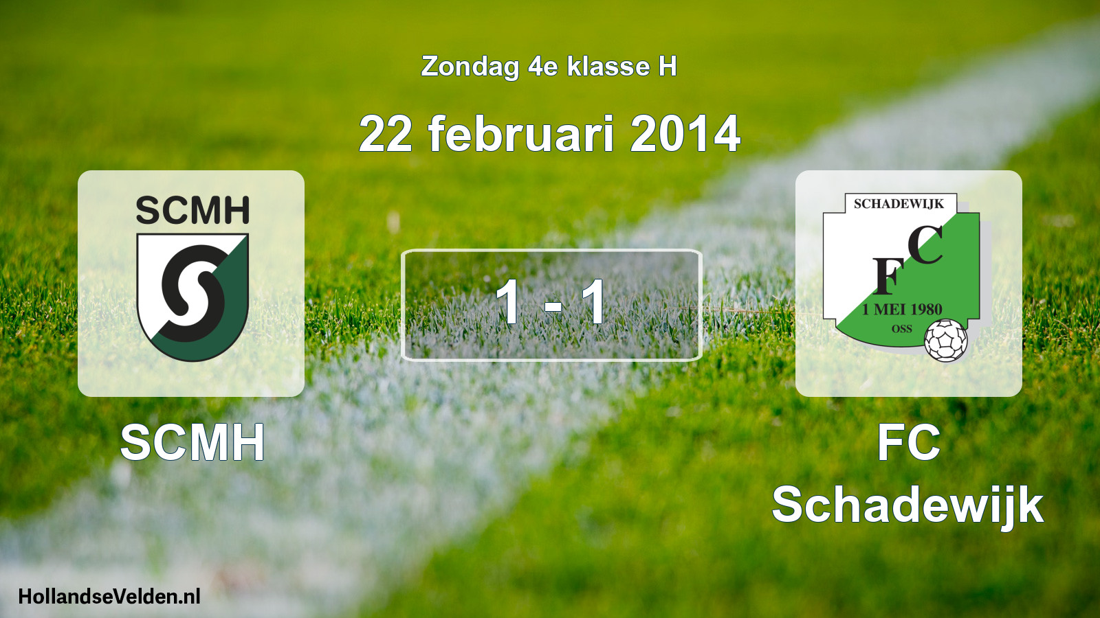 Total number of matches played: SCMH - FC Schadewijk 1 - 1 (22 February 2014)