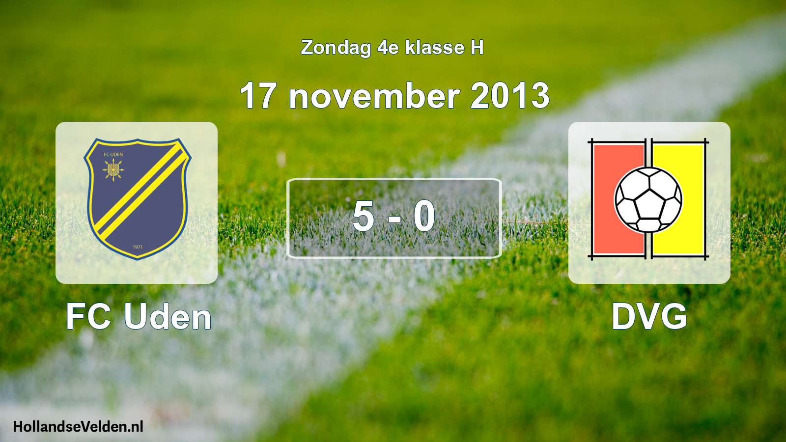 Total number of matches played: FC Uden - DVG 5 - 0 (17 November 2013)
