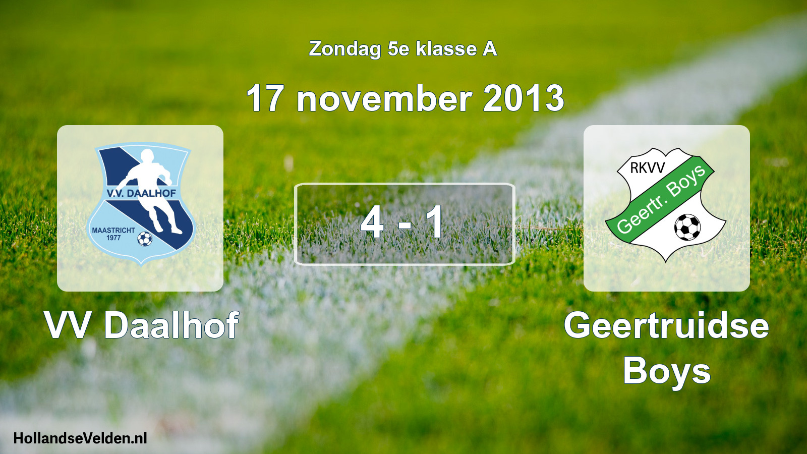 Total number of matches played: VV Daalhof - Geertruidse Boys 4 - 1 (17 November 2013)