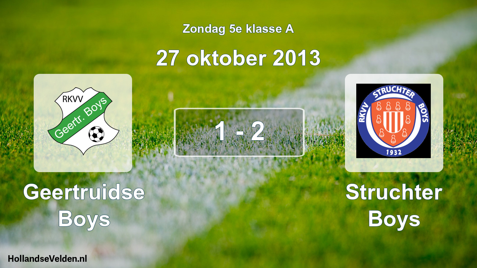 Total number of matches played: Geertruidse Boys - Struchter Boys 1 - 2 (27 October 2013)