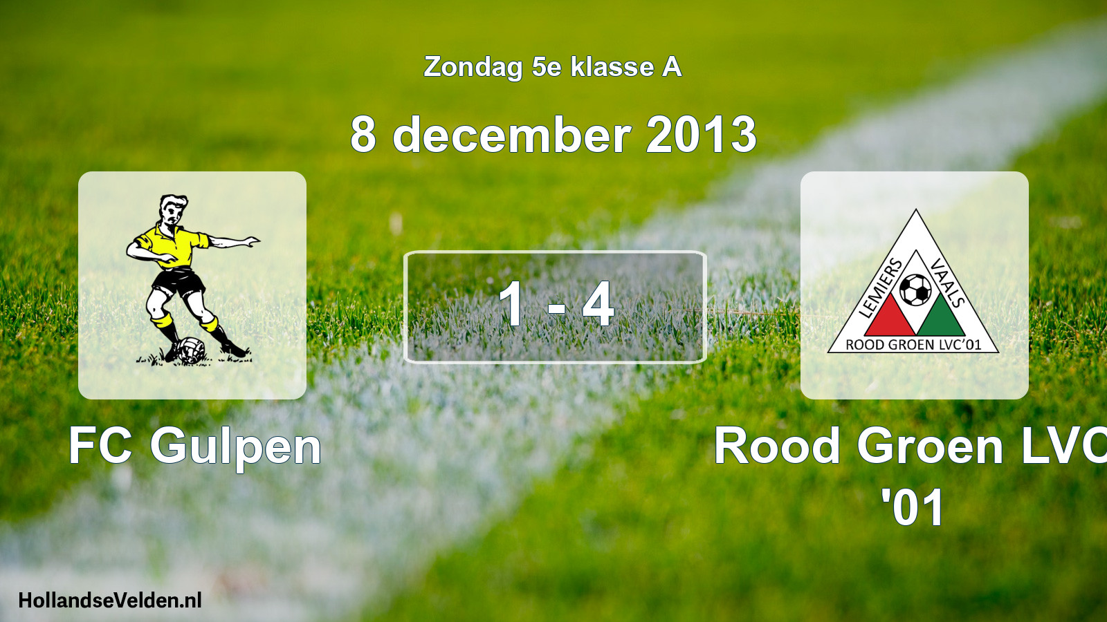 Total number of matches played: FC Gulpen - Rood Groen LVC '01 1 - 4 (8 December 2013)
