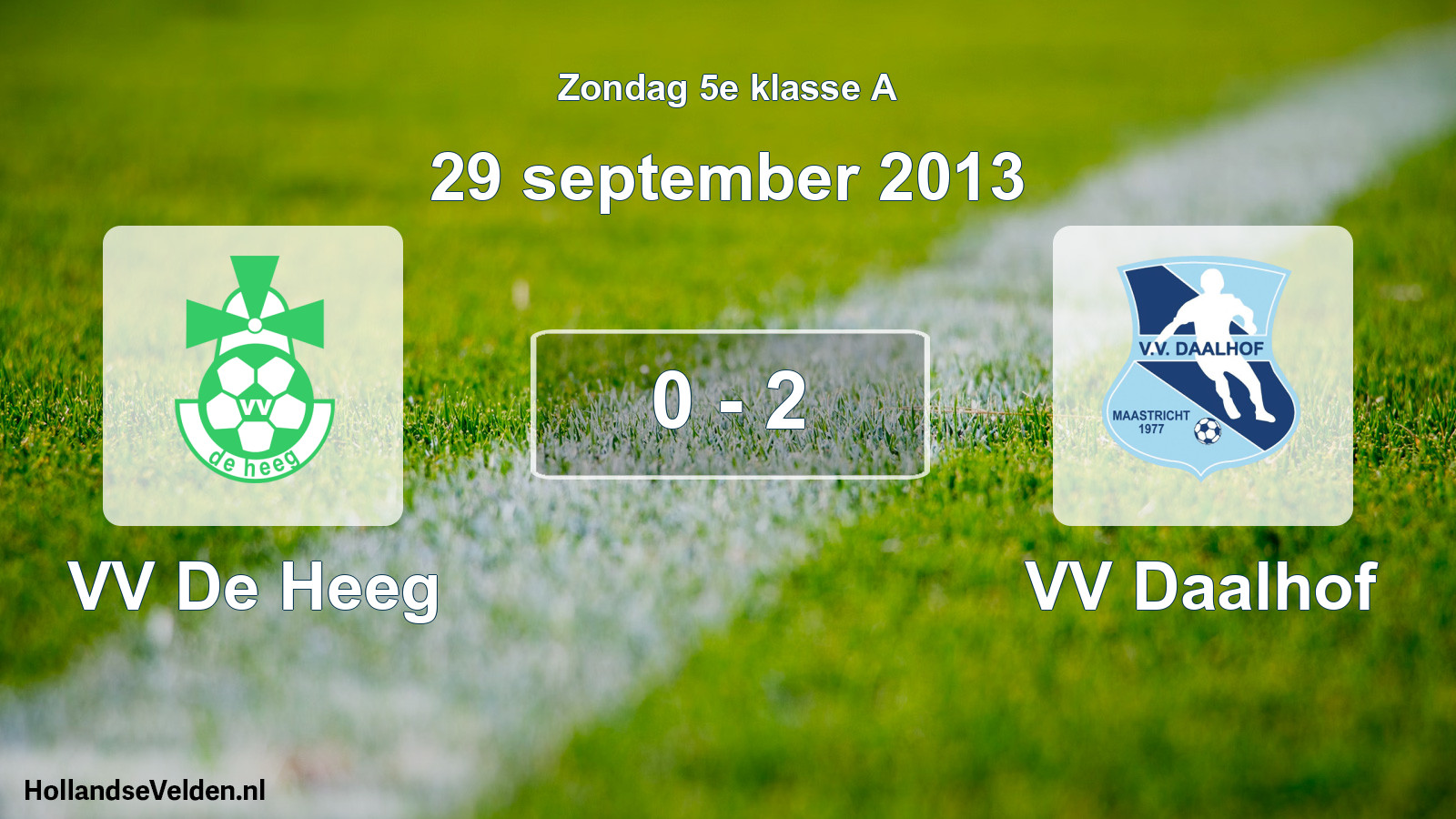 Total number of matches played: VV De Heeg - VV Daalhof 0 - 2 (29 September 2013)