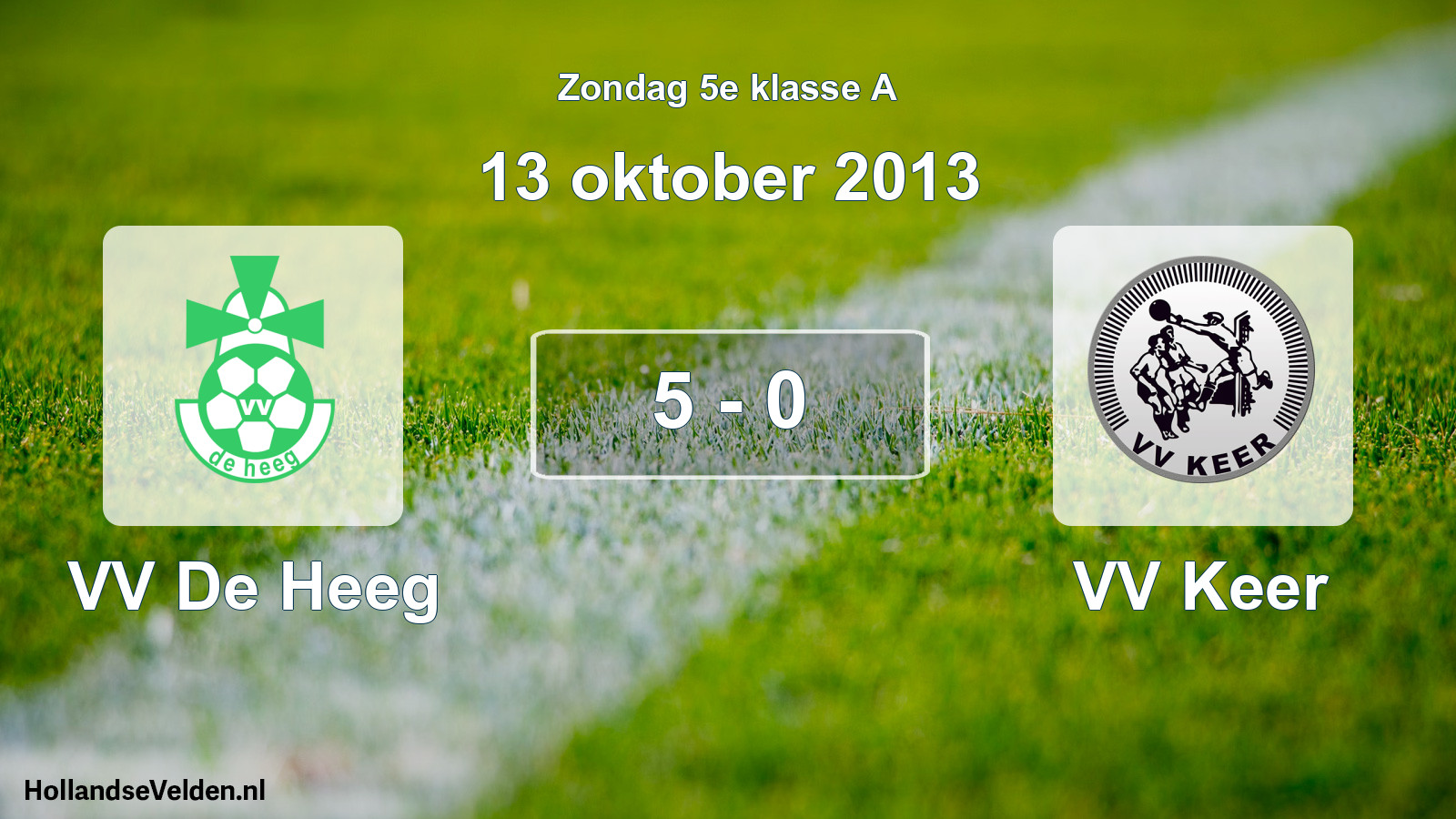 Total number of matches played: VV De Heeg - VV Keer 5 - 0 (13 October 2013)