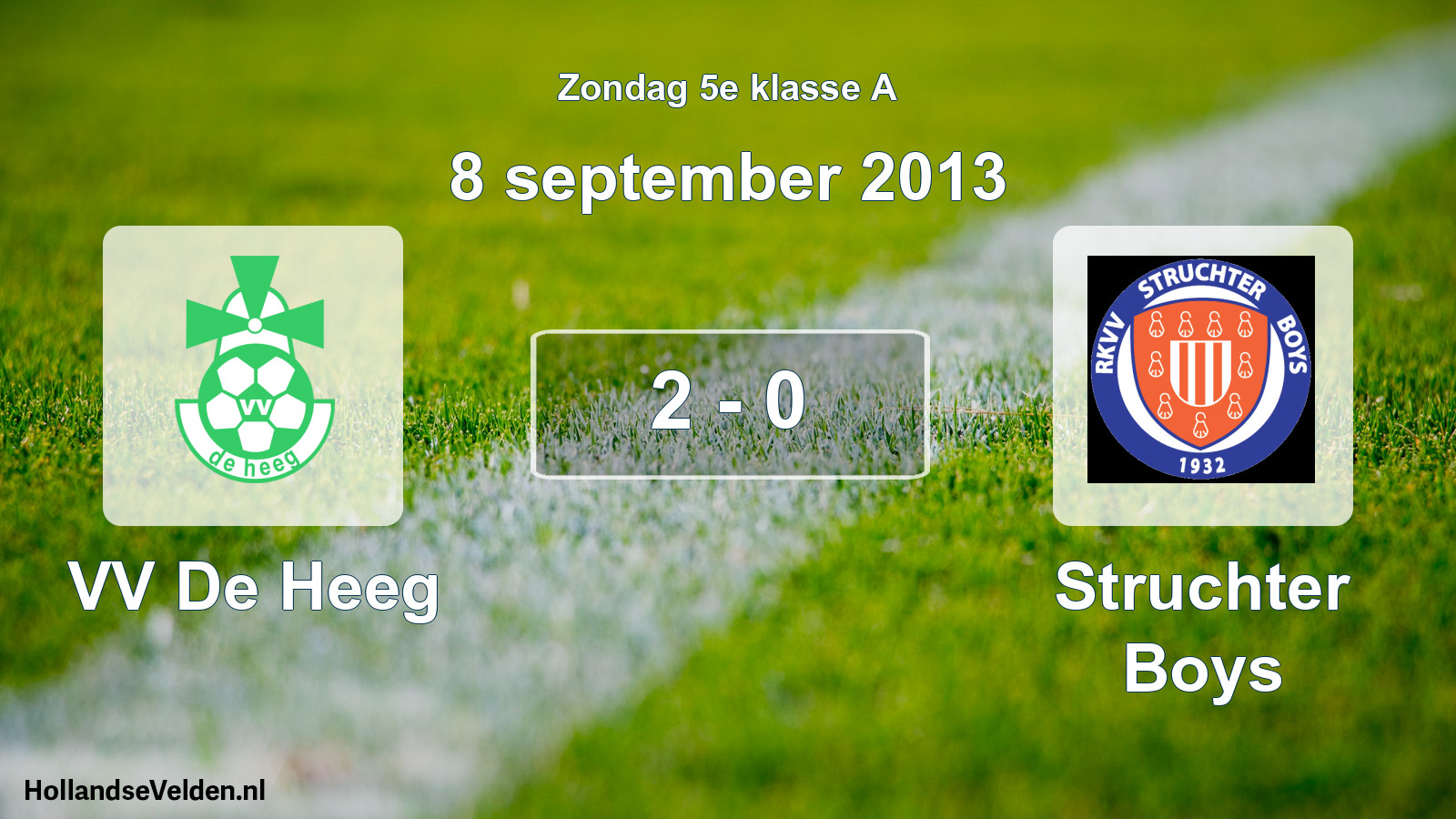 Total number of matches played: VV De Heeg - Struchter Boys 2 - 0 (8 September 2013)