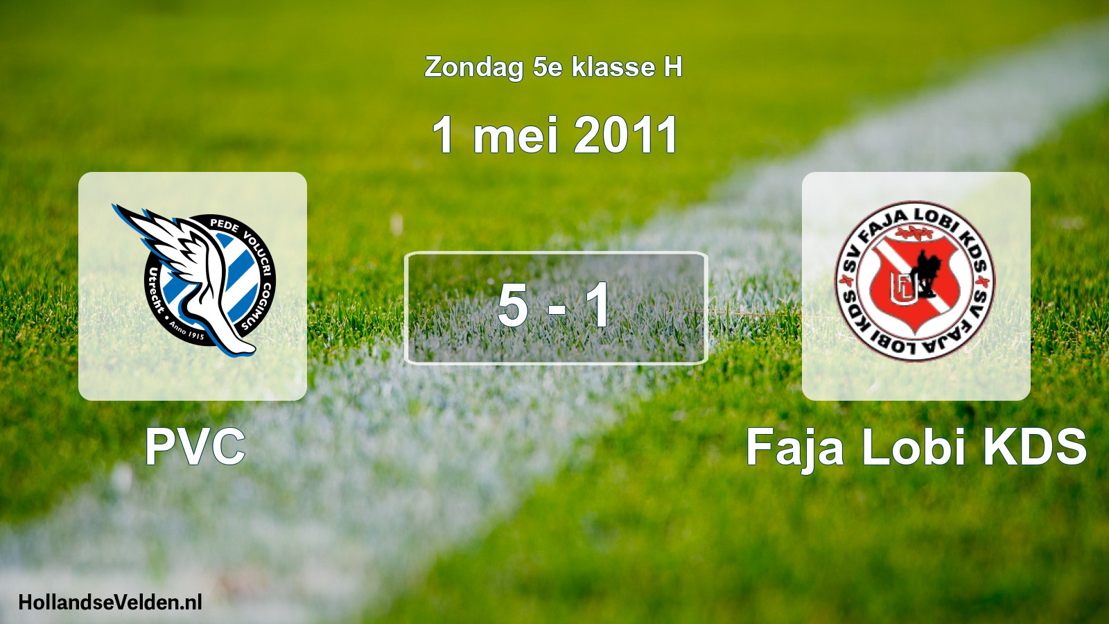 Total number of matches played: PVC - Faja Lobi KDS 5 - 1 (1 May 2011)