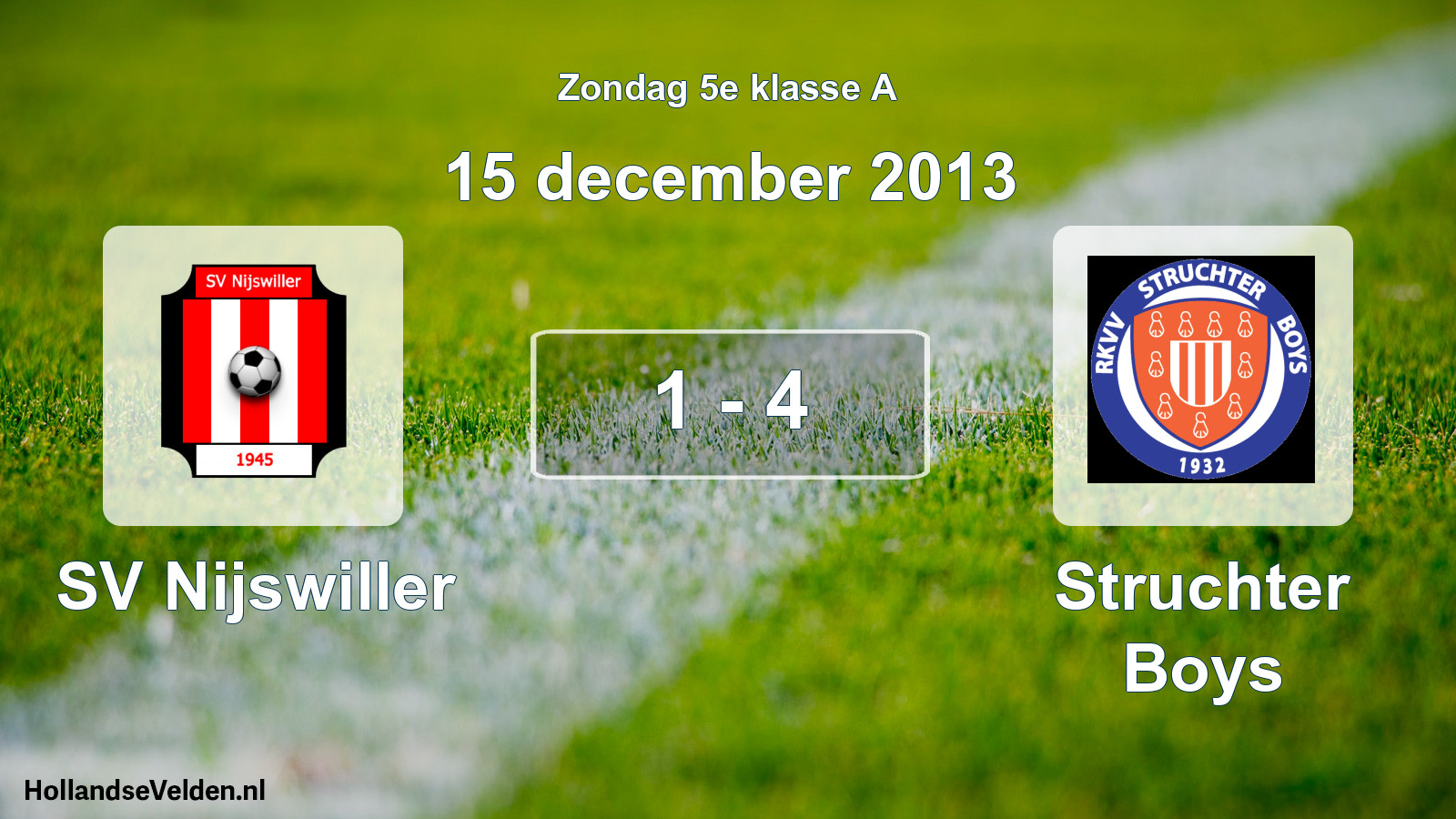 Total number of matches played: SV Nijswiller - Struchter Boys 1 - 4 (15 December 2013)
