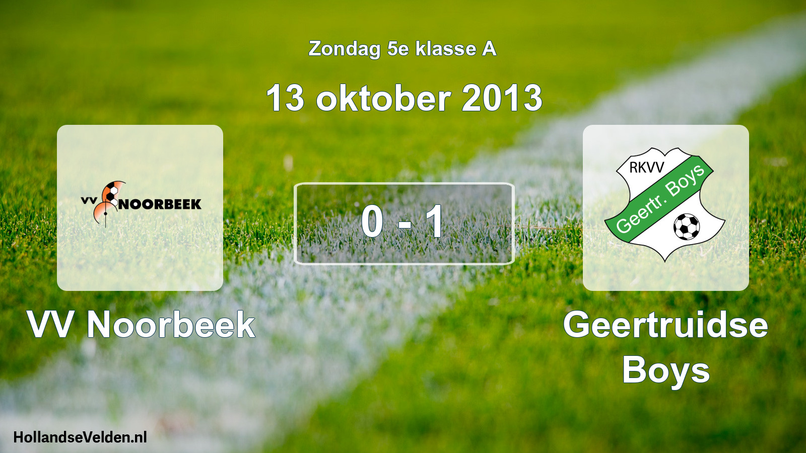 Total number of matches played: VV Noorbeek - Geertruidse Boys 0 - 1 (13 October 2013)