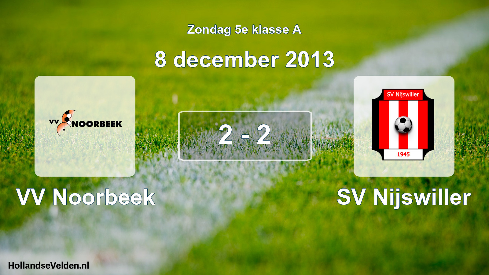 Total number of matches played: VV Noorbeek - SV Nijswiller 2 - 2 (8 December 2013)