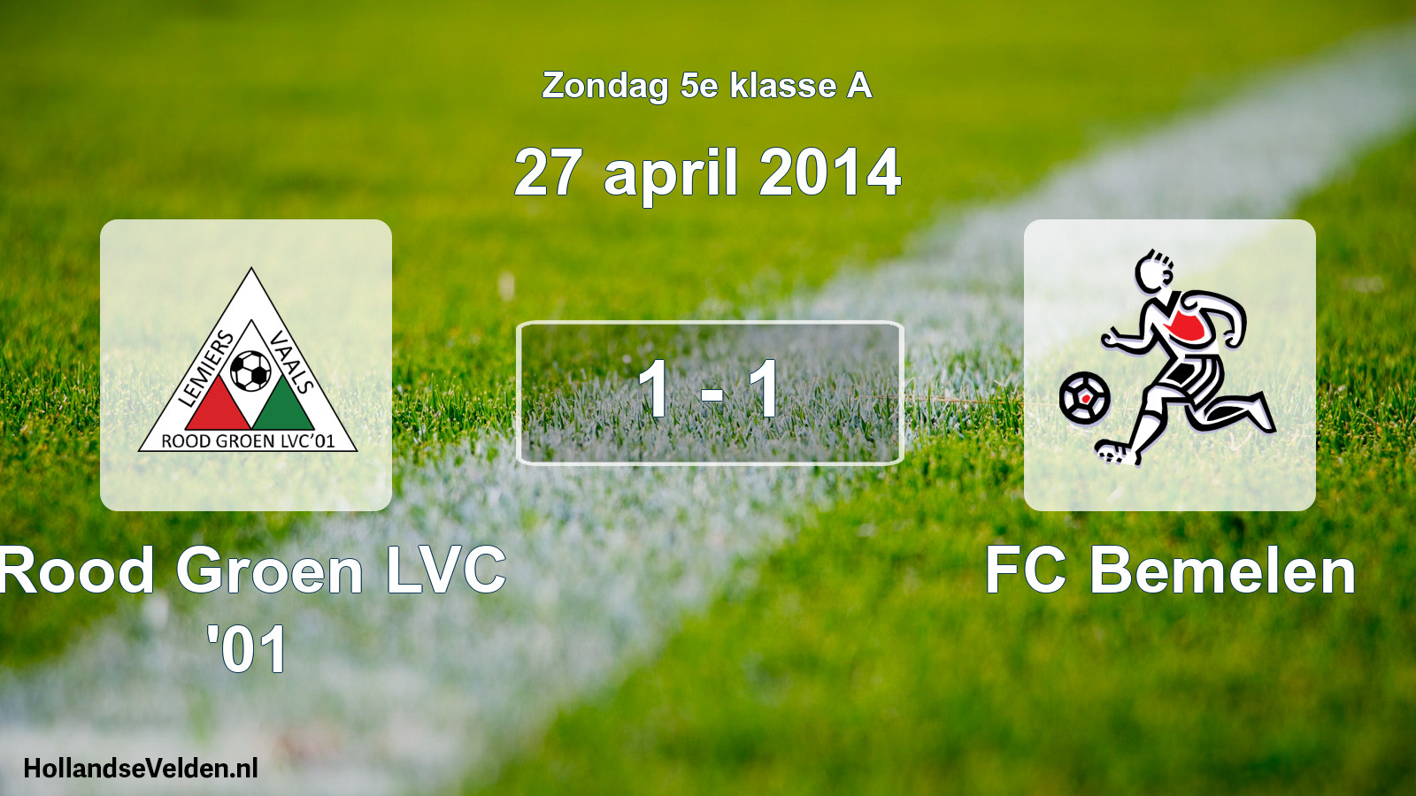 Total number of matches played: Rood Groen LVC '01 - FC Bemelen 1 - 1 (27 April 2014)