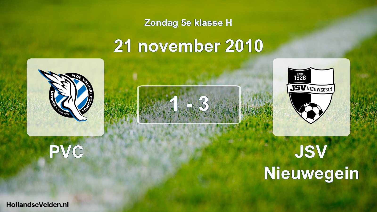 Total number of matches played: PVC - JSV Nieuwegein 1 - 3 (21 November 2010)
