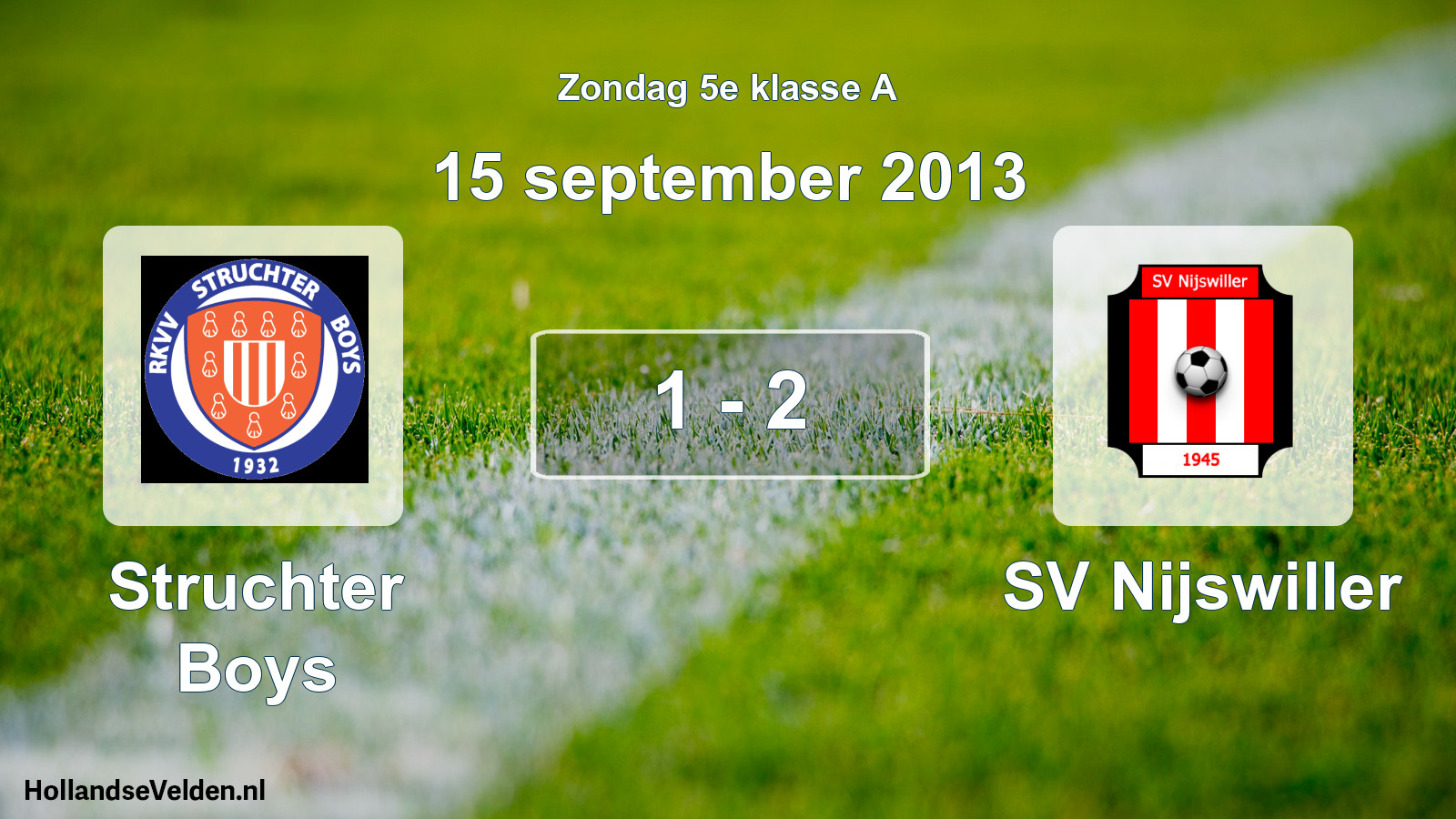 Total number of matches played: Struchter Boys - SV Nijswiller 1 - 2 (15 September 2013)