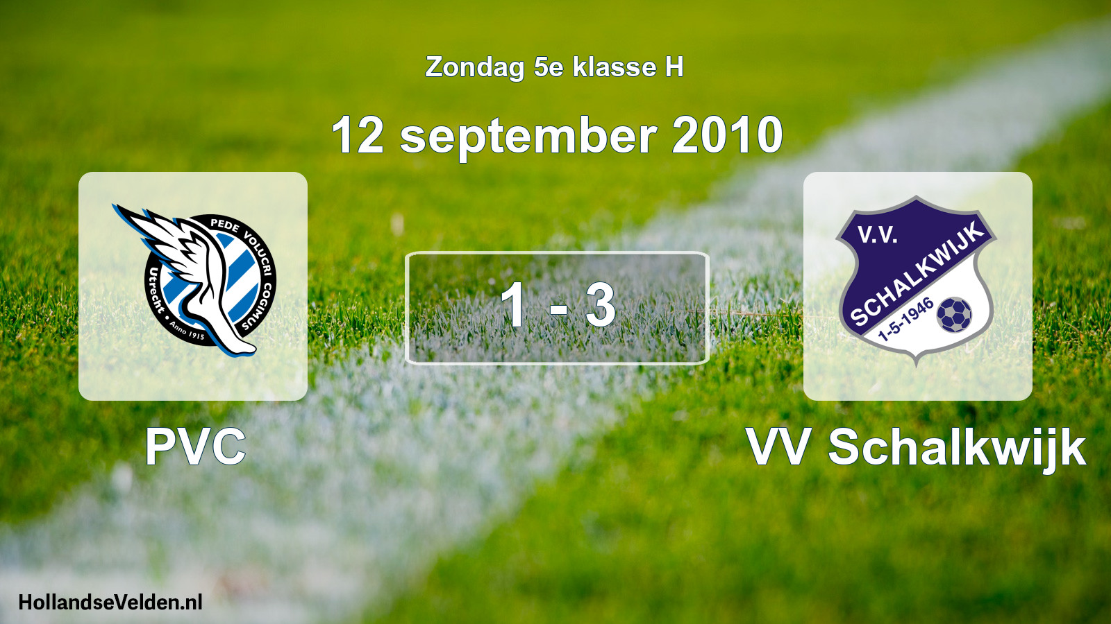 Total number of matches played: PVC - VV Schalkwijk 1 - 3 (12 September 2010)