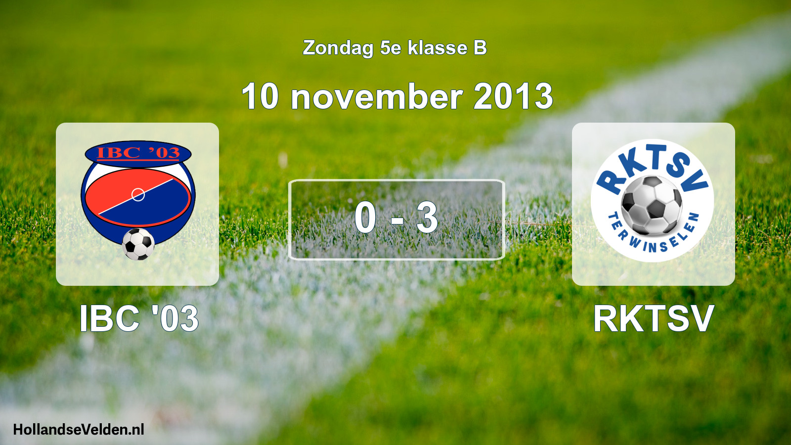 Total number of matches played: IBC '03 - RKTSV 0 - 3 (10 November 2013)