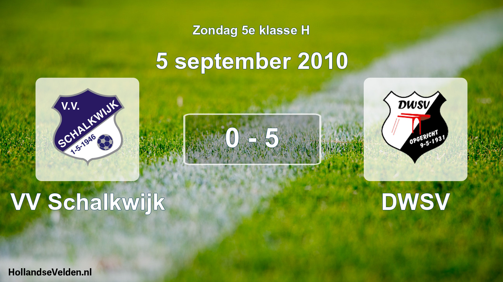Total number of matches played: VV Schalkwijk - DWSV 0 - 5 (5 September 2010)