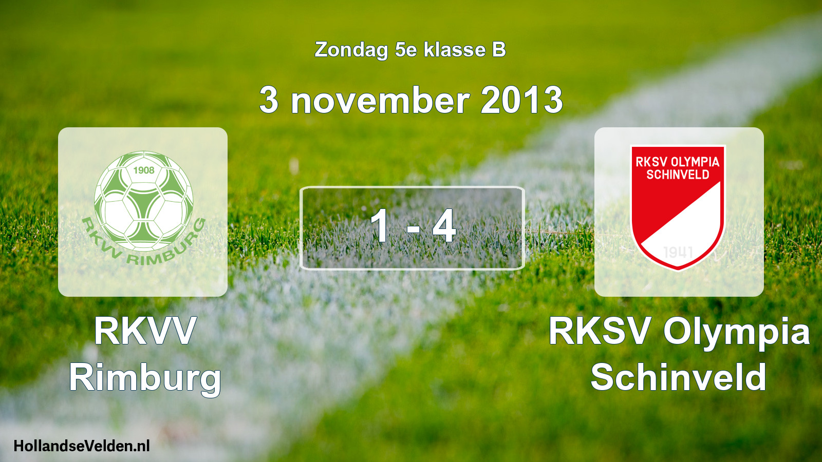 Total number of matches played: RKVV Rimburg - RKSV Olympia Schinveld 1 - 4 (3 November 2013)