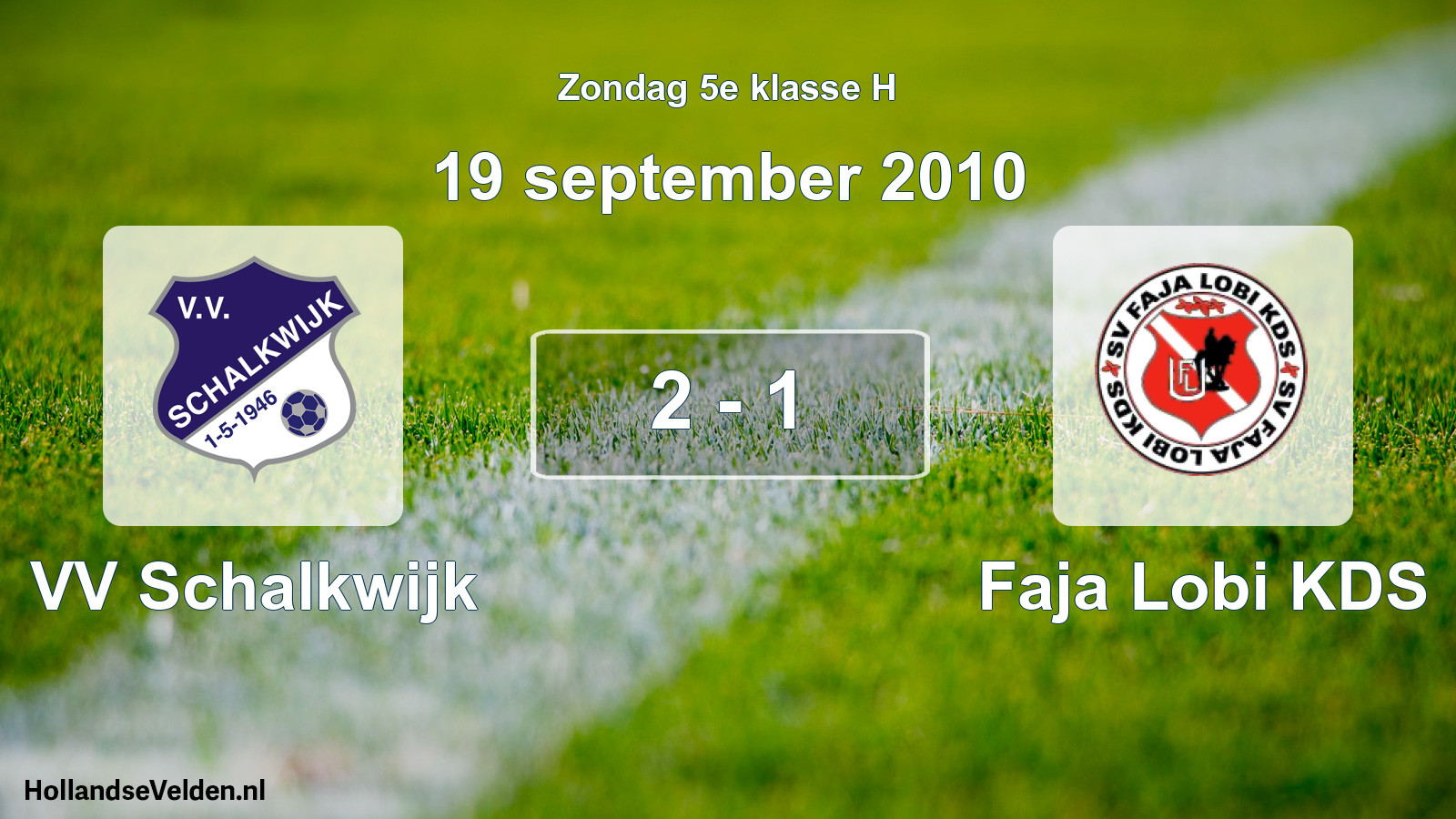 Total number of matches played: VV Schalkwijk - Faja Lobi KDS 2 - 1 (19 September 2010)