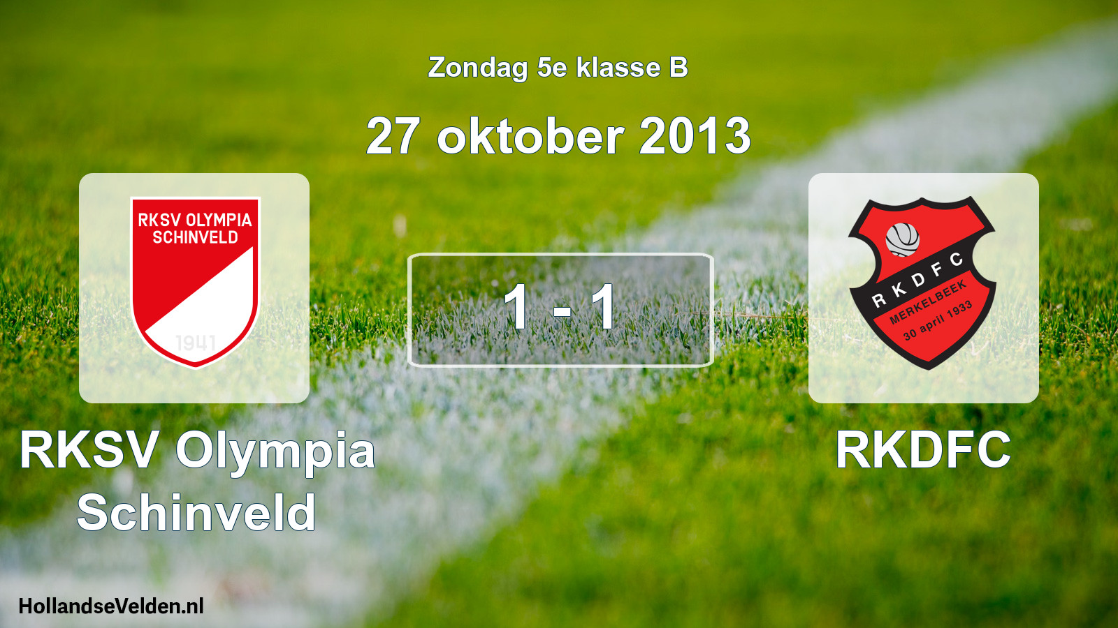 Total number of matches played: RKSV Olympia Schinveld - RKDFC 1 - 1 (27 October 2013)