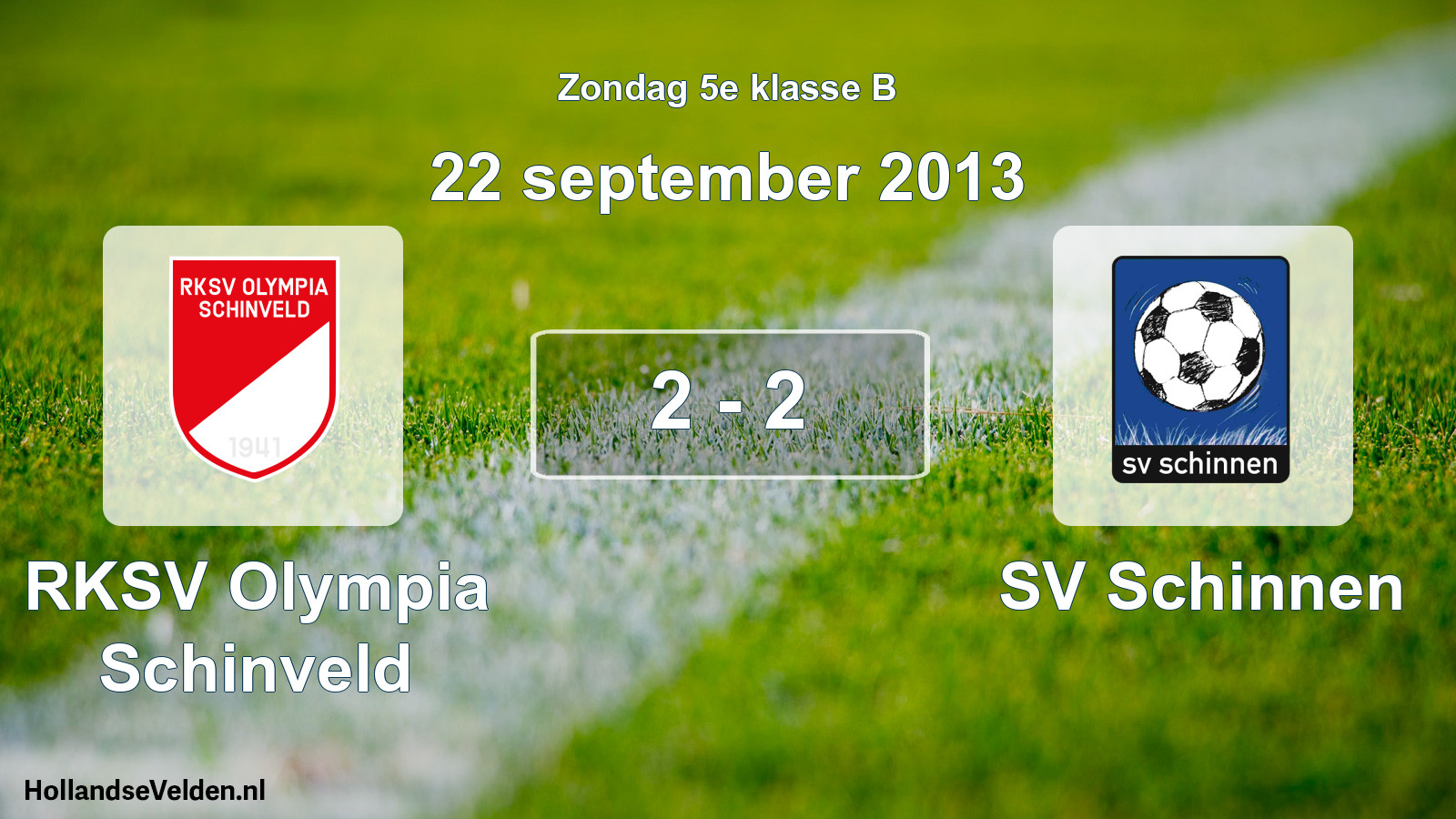 Total number of matches played: RKSV Olympia Schinveld - SV Schinnen 2 - 2 (22 September 2013)