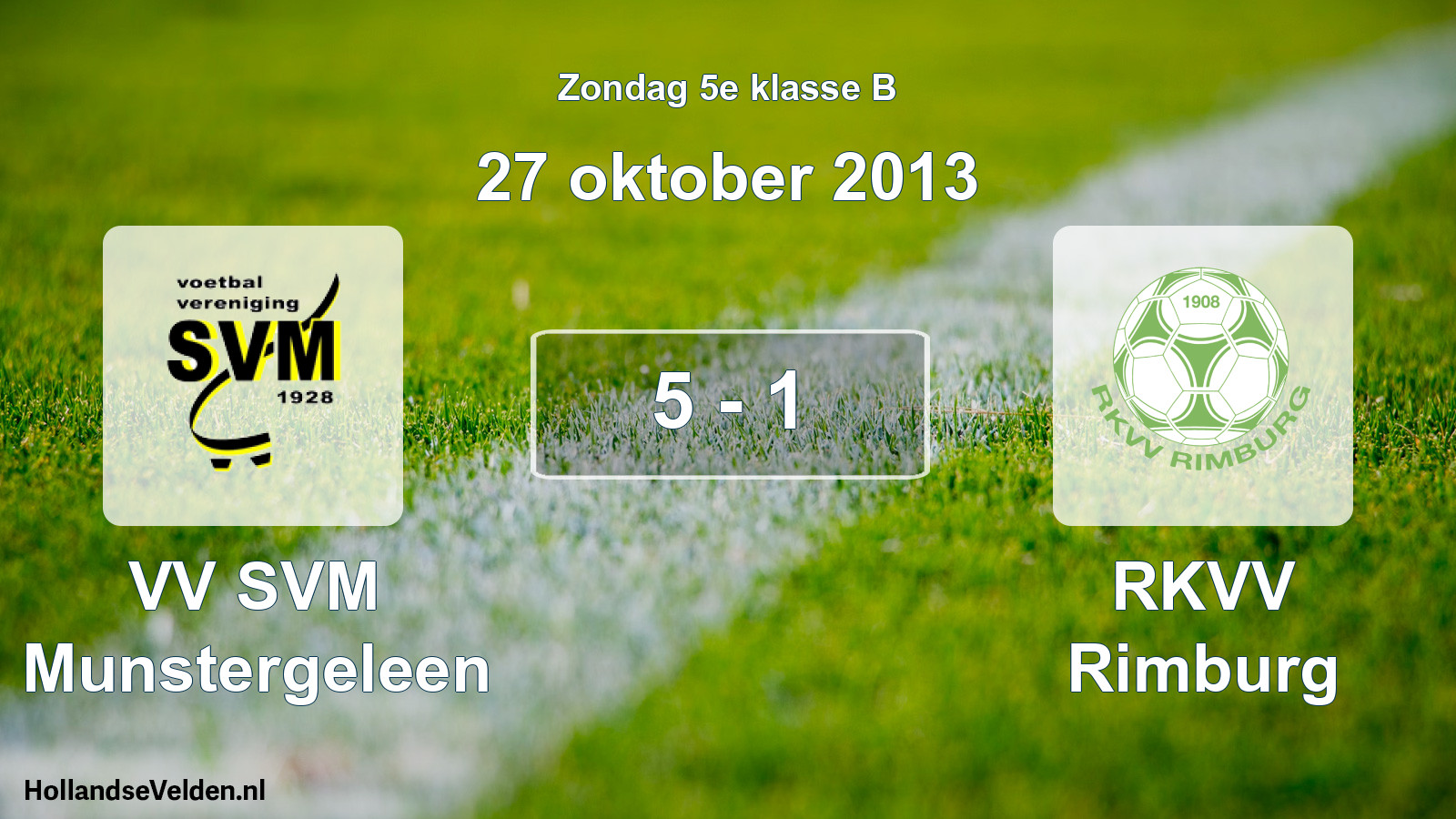 Total number of matches played: VV SVM Munstergeleen - RKVV Rimburg 5 - 1 (27 October 2013)
