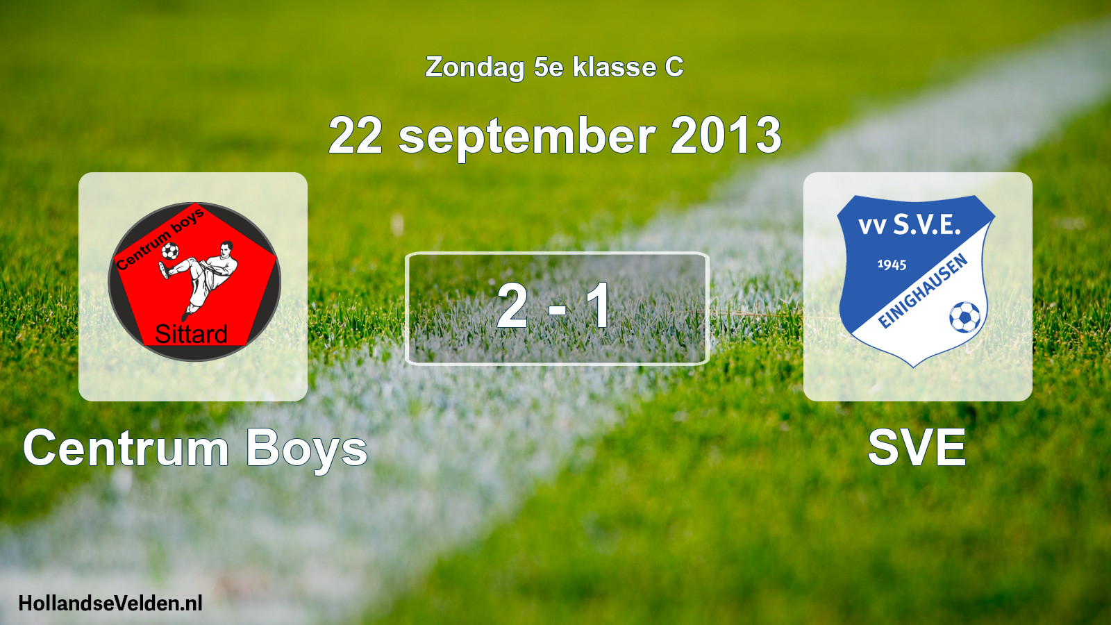 Total number of matches played: Centrum Boys - SVE 2 - 1 (22 September 2013)
