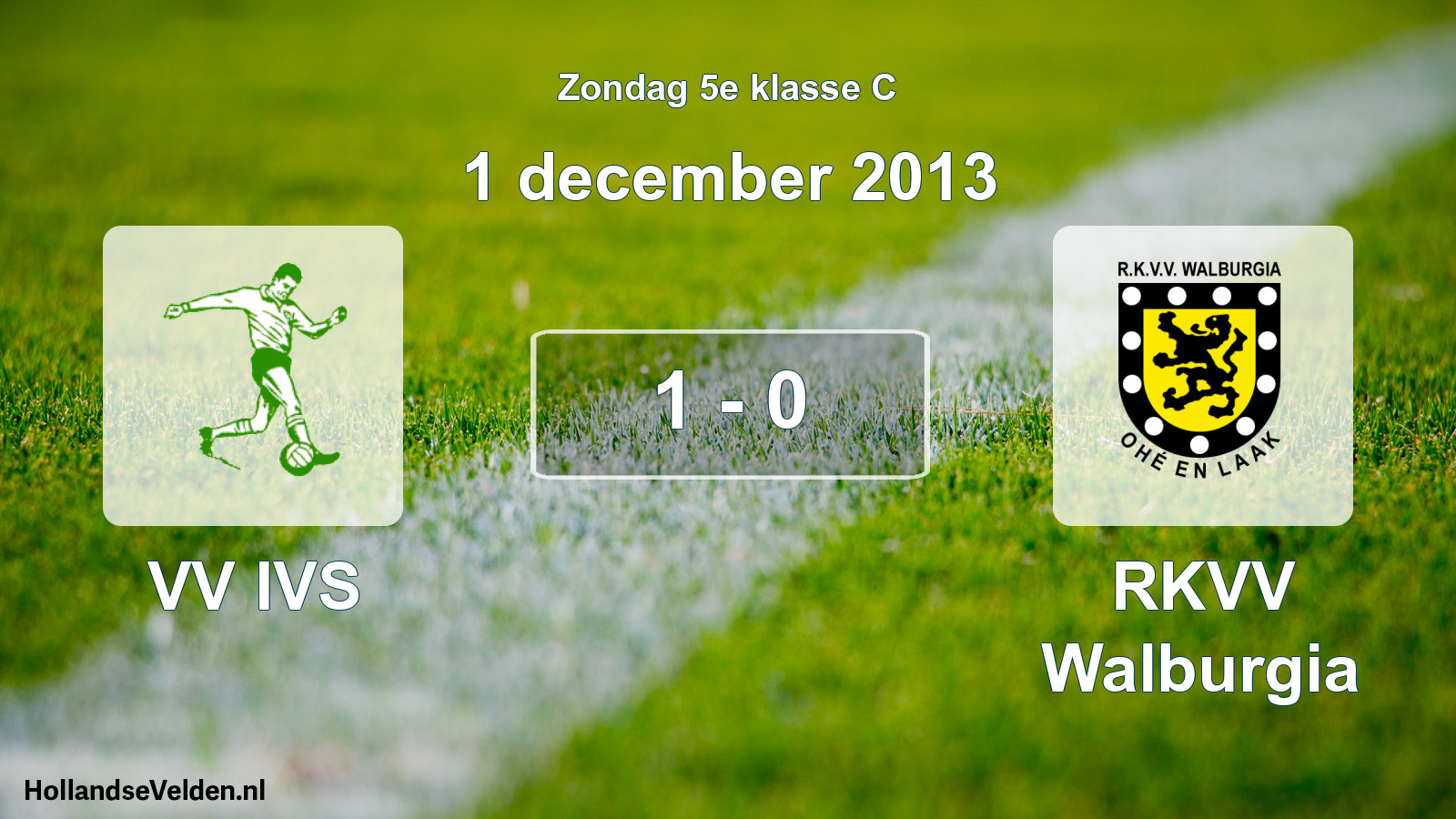 Total number of matches played: VV IVS - RKVV Walburgia 1 - 0 (1 December 2013)