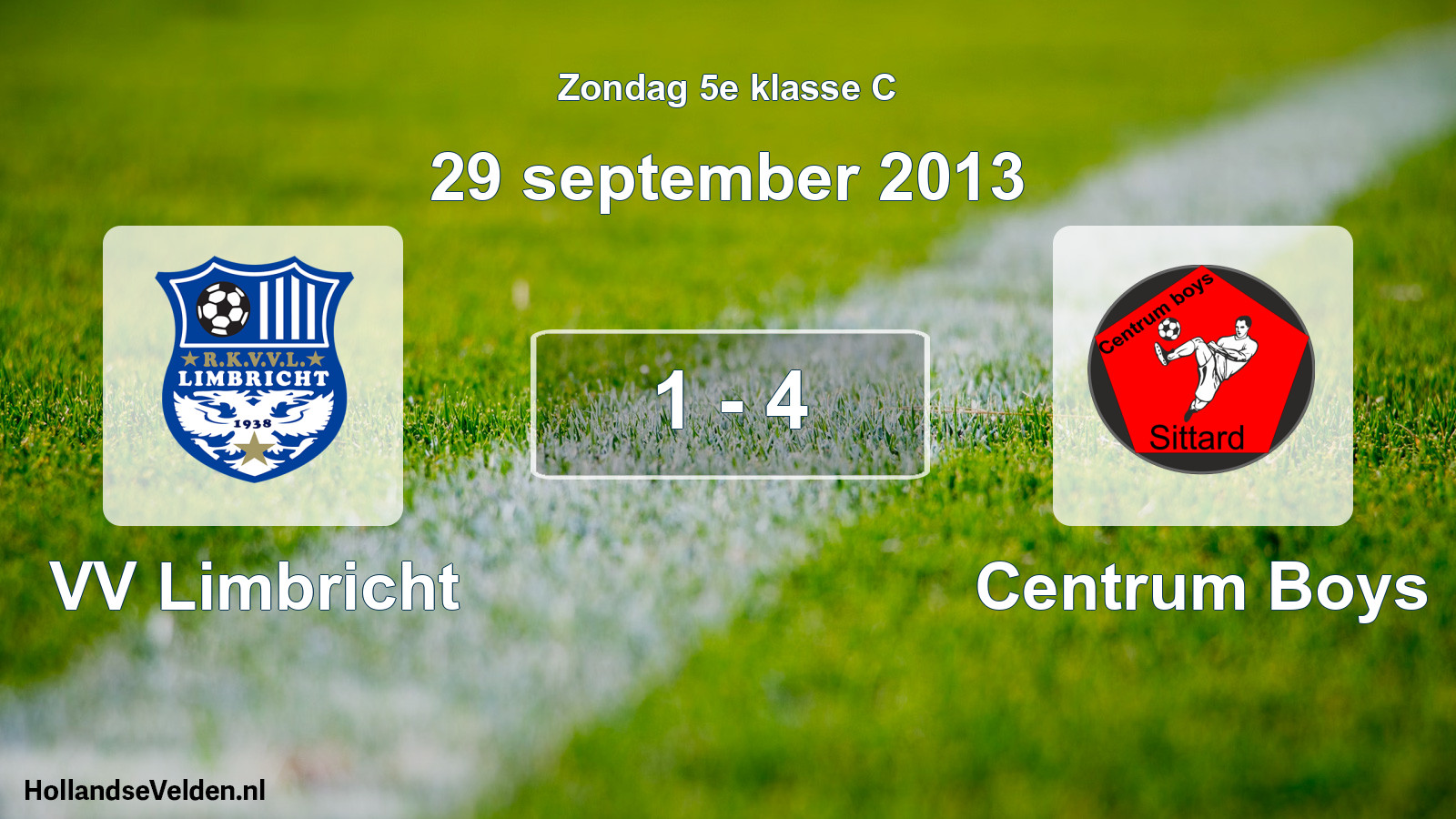Total number of matches played: VV Limbricht - Centrum Boys 1 - 4 (29 September 2013)