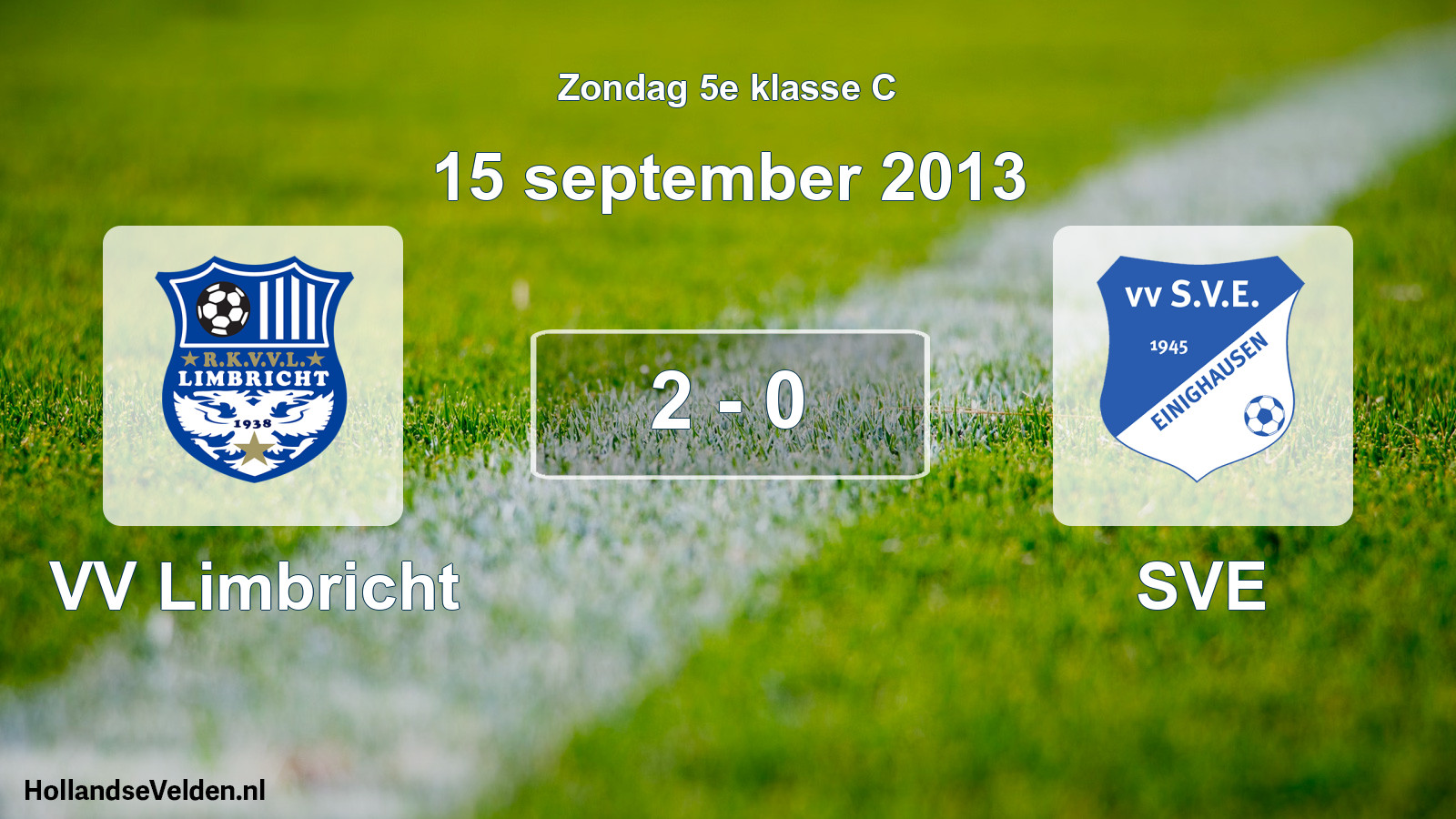 Total number of matches played: VV Limbricht - SVE 2 - 0 (15 September 2013)