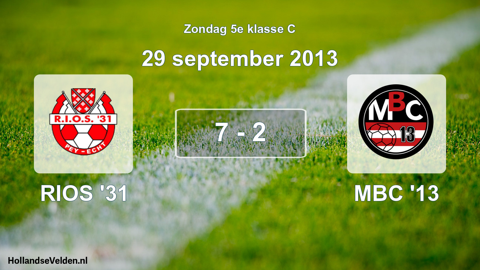 Total number of matches played: RIOS '31 - MBC '13 7 - 2 (29 September 2013)