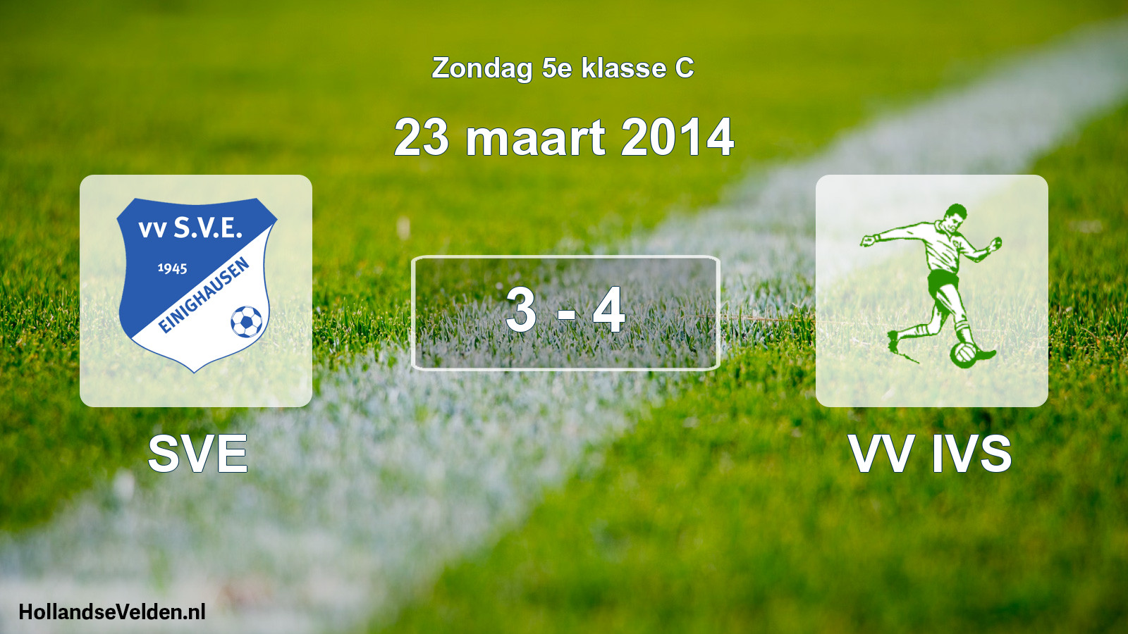 Total number of matches played: SVE - VV IVS 3 - 4 (23 March 2014)