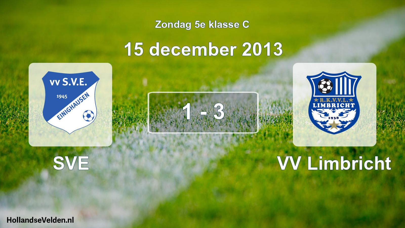 Total number of matches played: SVE - VV Limbricht 1 - 3 (15 December 2013)