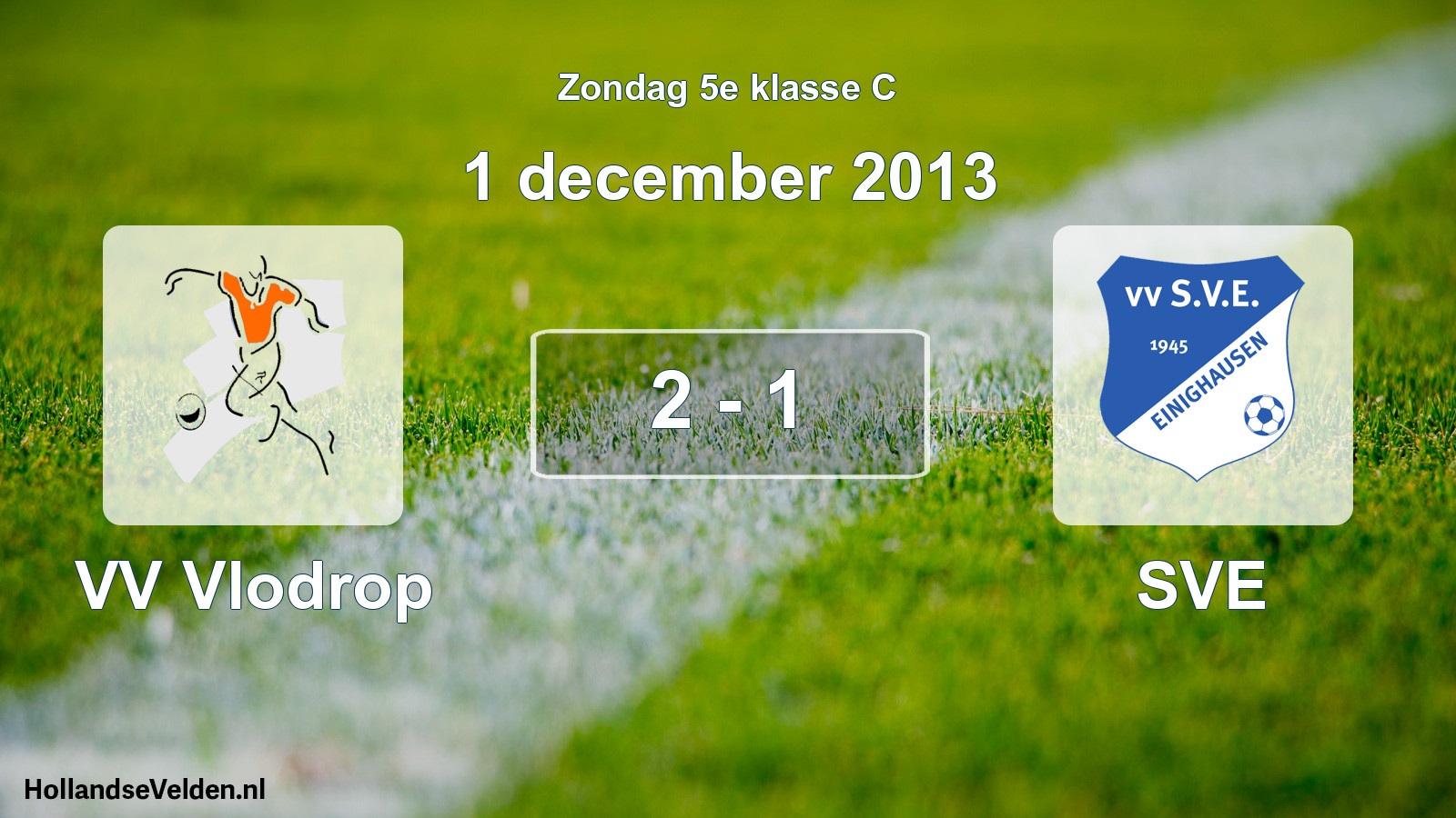 Total number of matches played: VV Vlodrop - SVE 2 - 1 (1 December 2013)