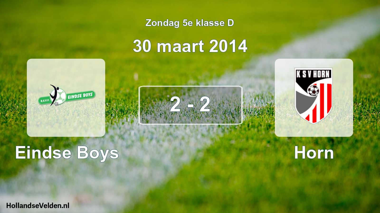 Total number of matches played: Eindse Boys - Horn 2 - 2 (30 March 2014)