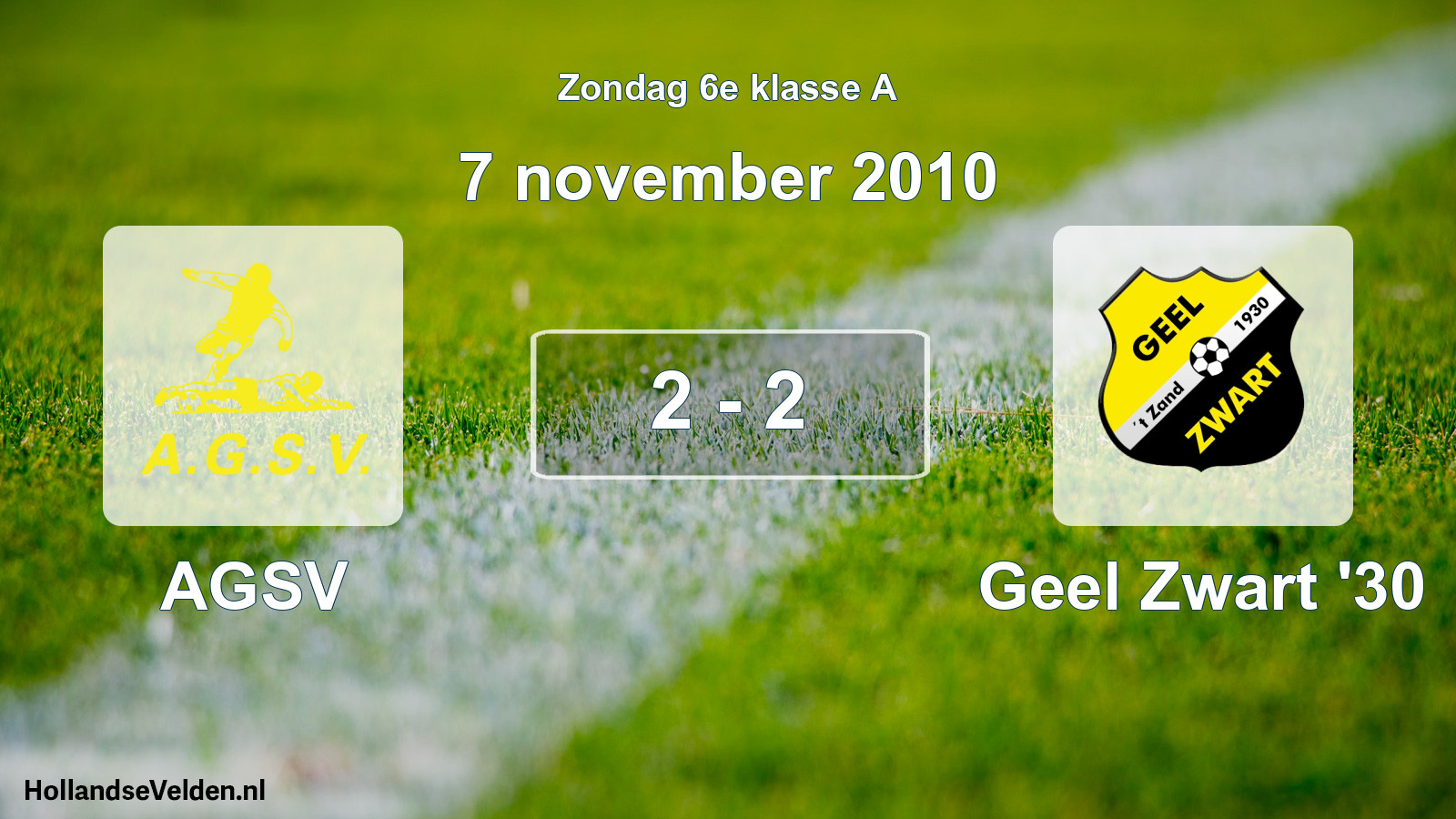 Total number of matches played: AGSV - Geel Zwart '30 2 - 2 (7 November 2010)