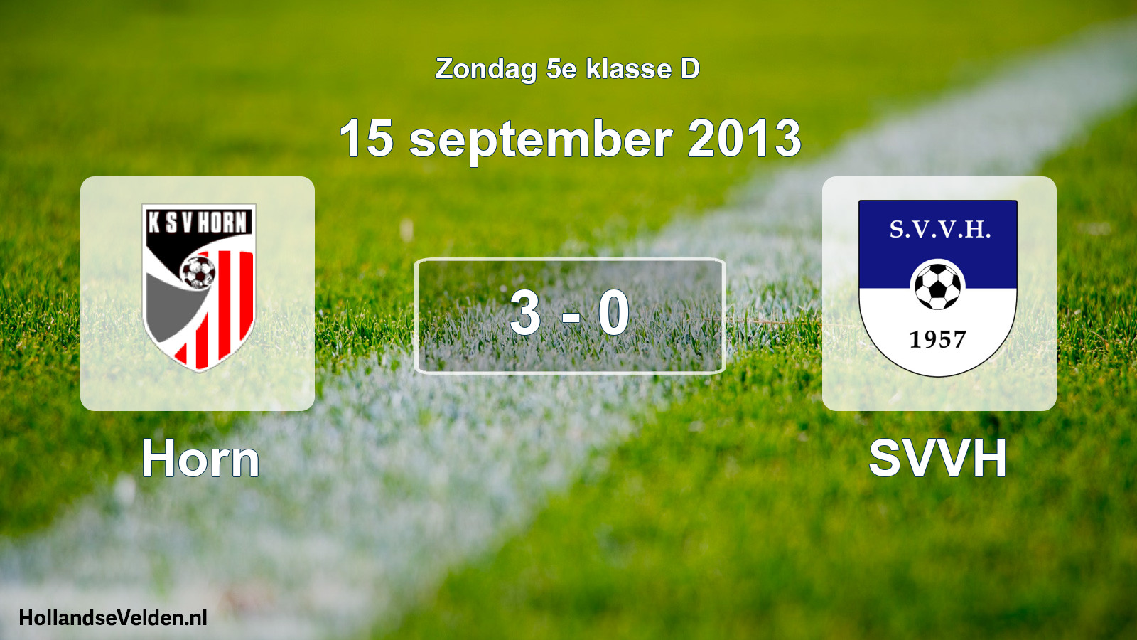 Total number of matches played: Horn - SVVH 3 - 0 (15 September 2013)