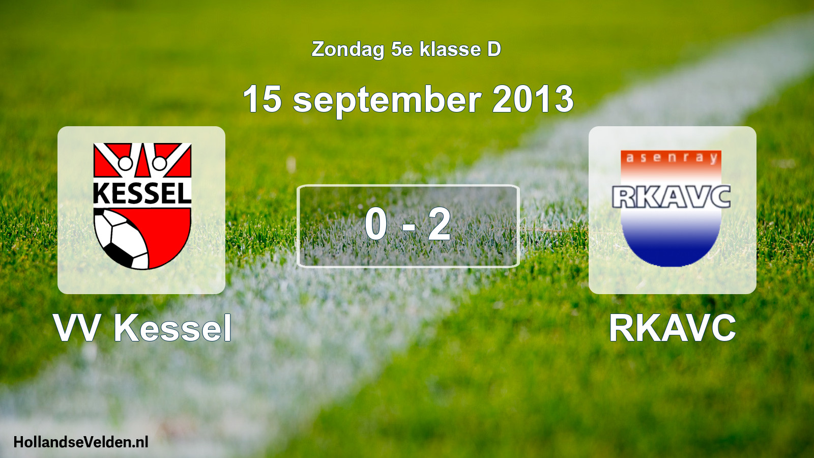 Total number of matches played: VV Kessel - RKAVC 0 - 2 (15 September 2013)