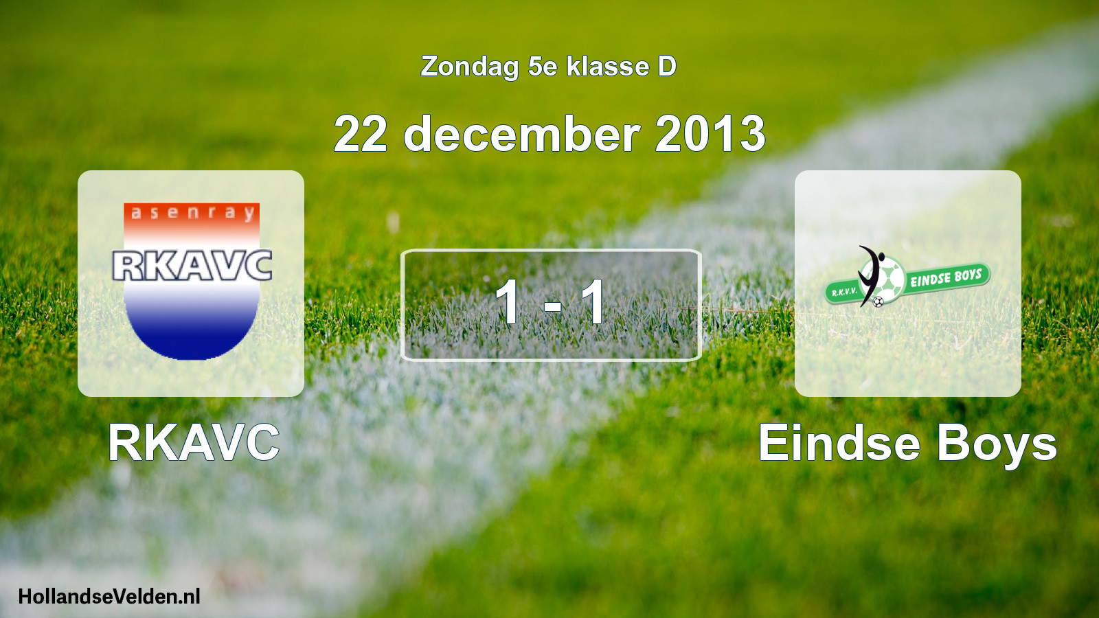 Total number of matches played: RKAVC - Eindse Boys 1 - 1 (22 December 2013)