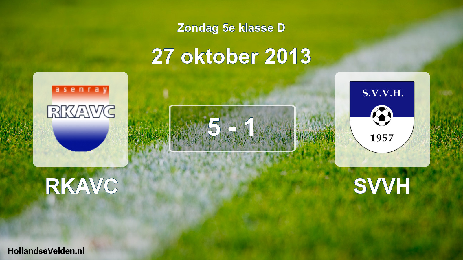 Total number of matches played: RKAVC - SVVH 5 - 1 (27 October 2013)