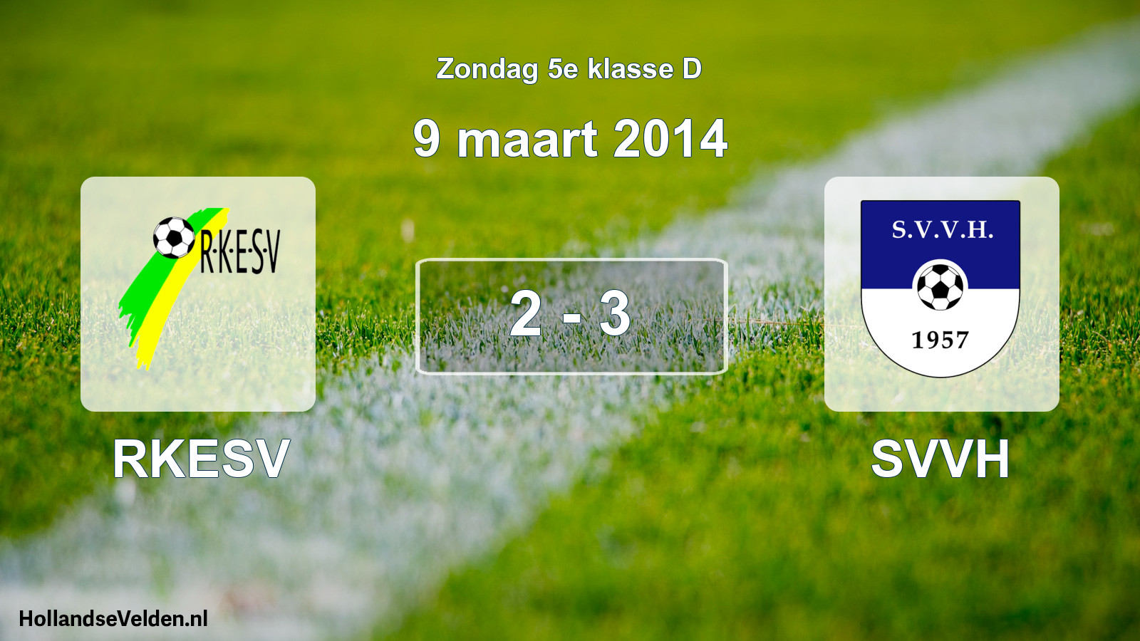 Total number of matches played: RKESV - SVVH 2 - 3 (9 March 2014)