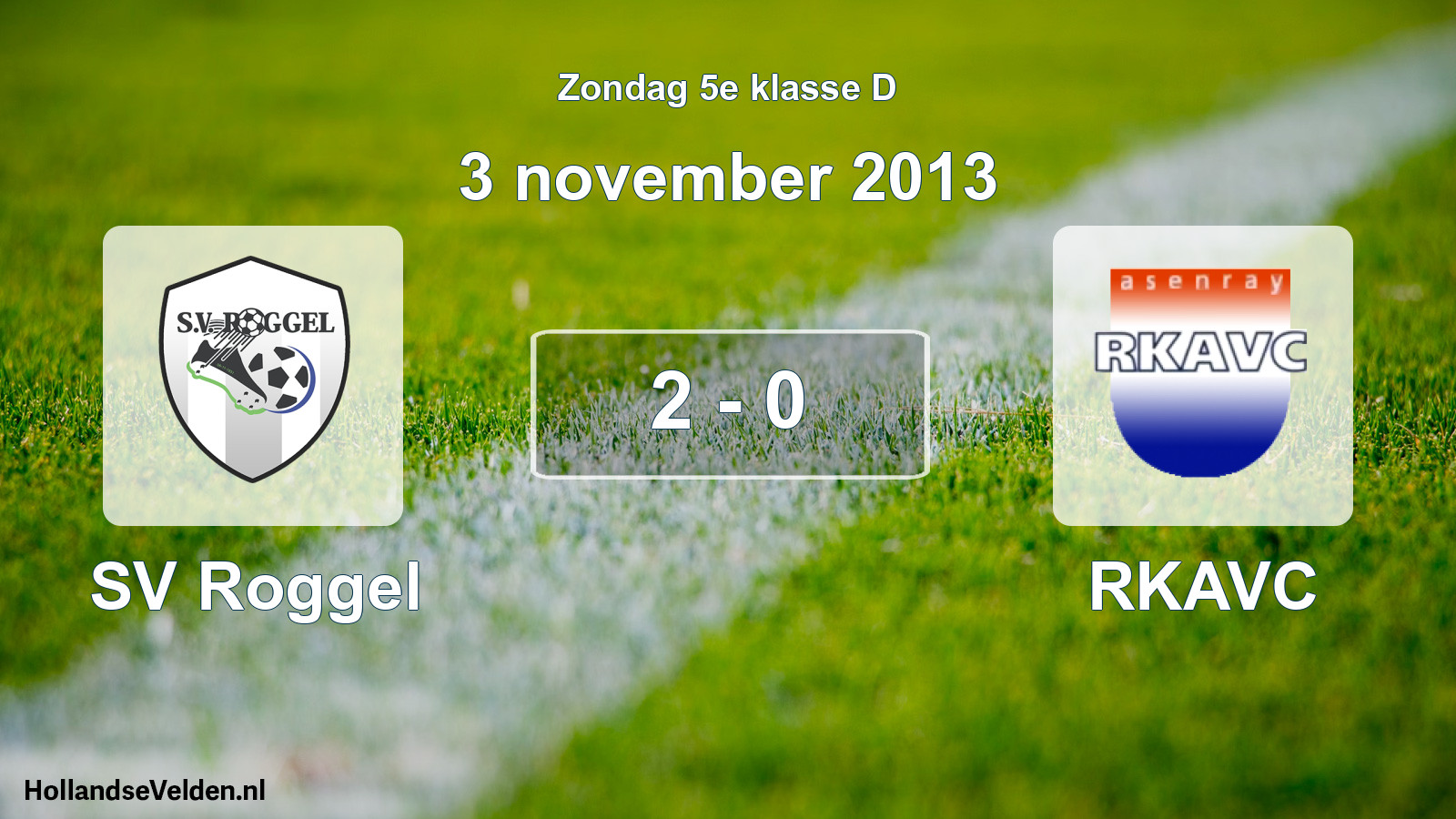 Total number of matches played: SV Roggel - RKAVC 2 - 0 (3 November 2013)