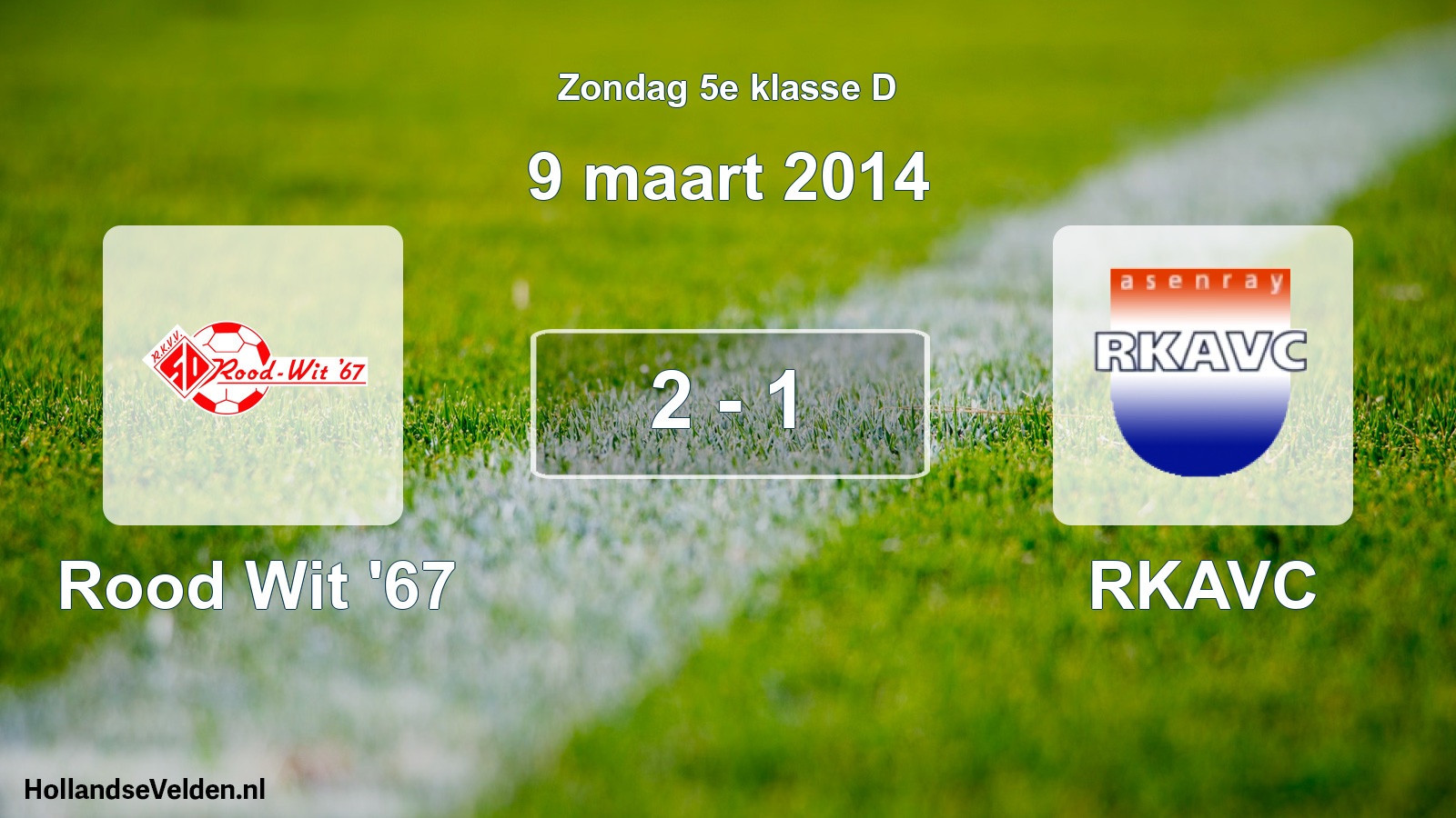 Total number of matches played: Rood Wit '67 - RKAVC 2 - 1 (9 March 2014)