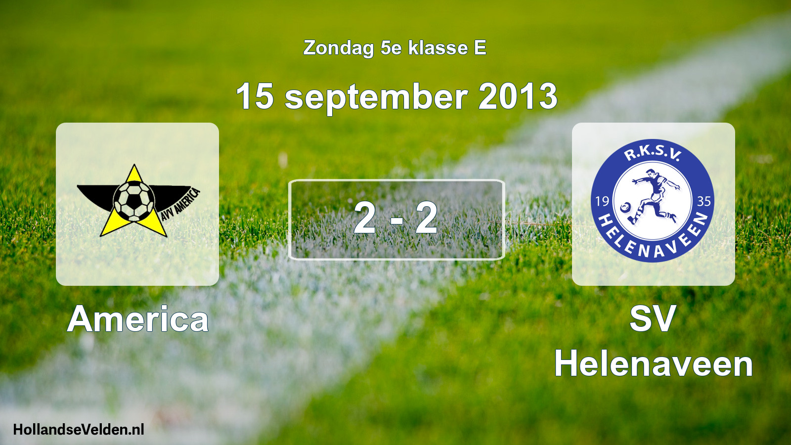Total number of matches played: America - SV Helenaveen 2 - 2 (15 September 2013)