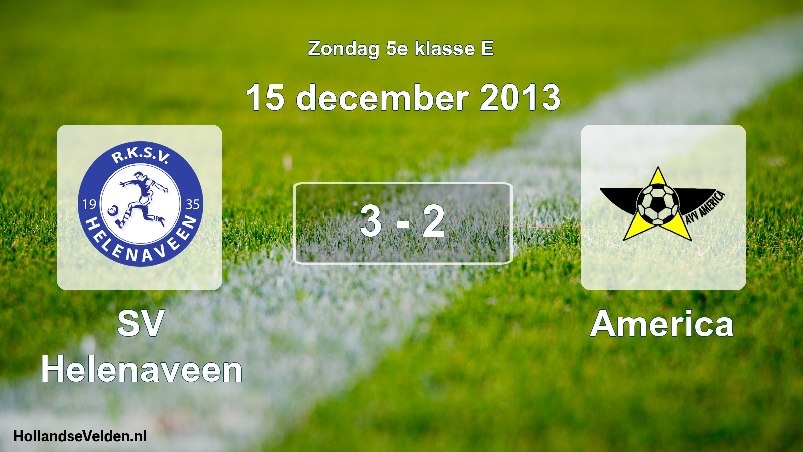 Total number of matches played: SV Helenaveen - America 3 - 2 (15 December 2013)
