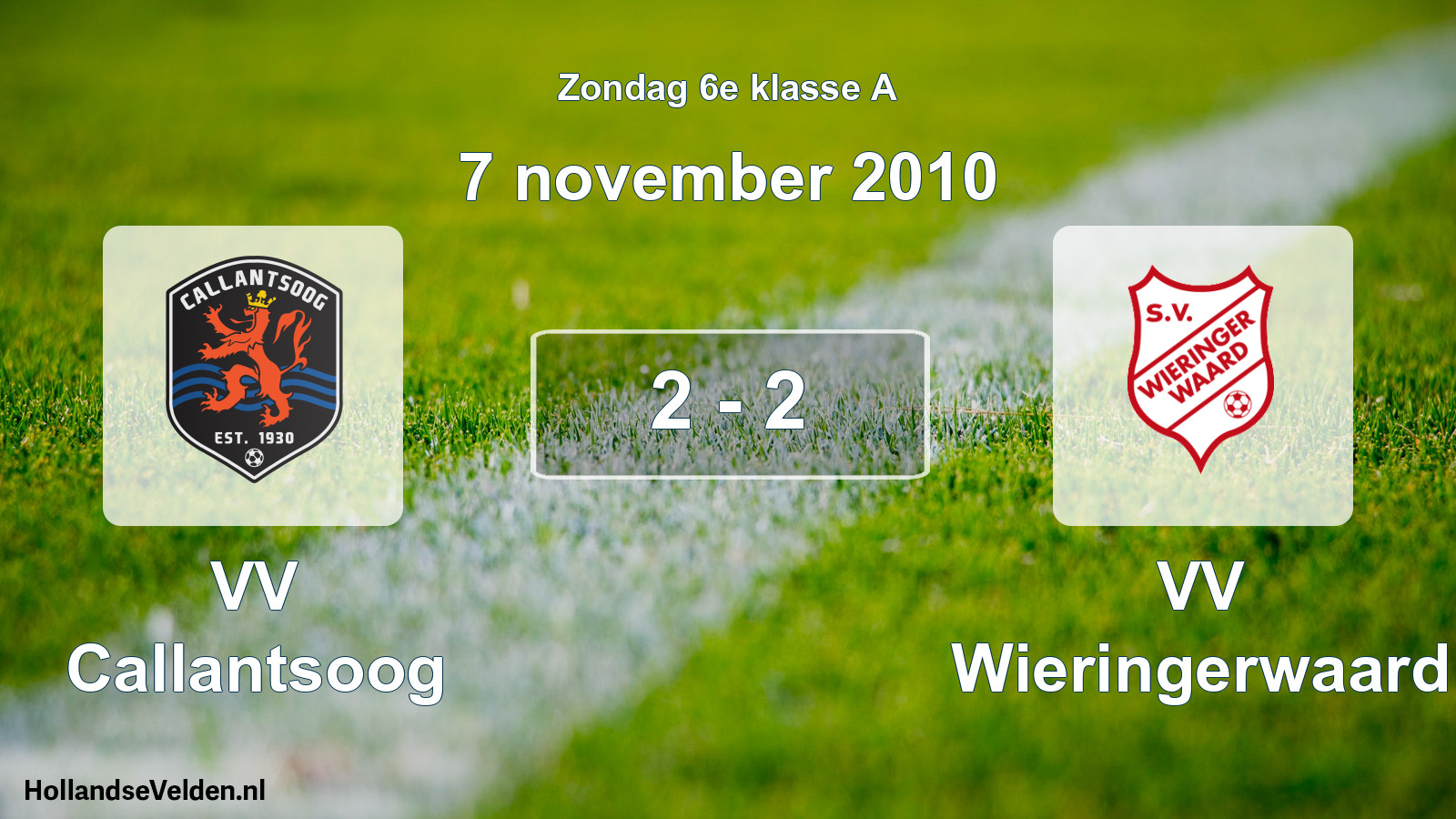 Total number of matches played: VV Callantsoog - VV Wieringerwaard 2 - 2 (7 November 2010)